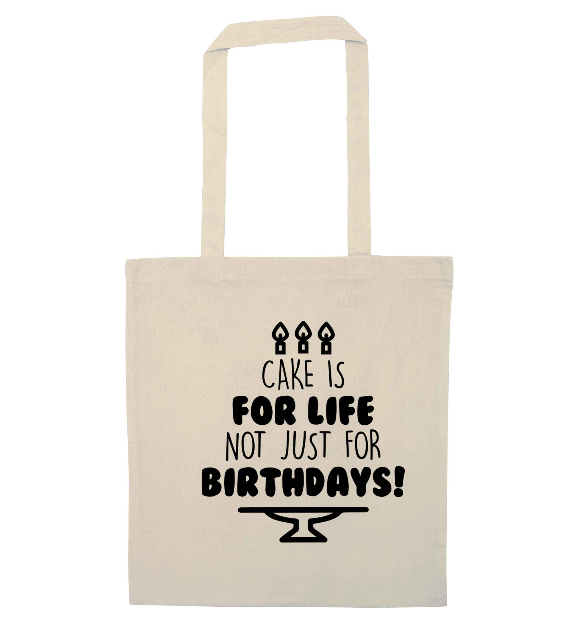 Cake is for life not just for birthdays natural tote bag
