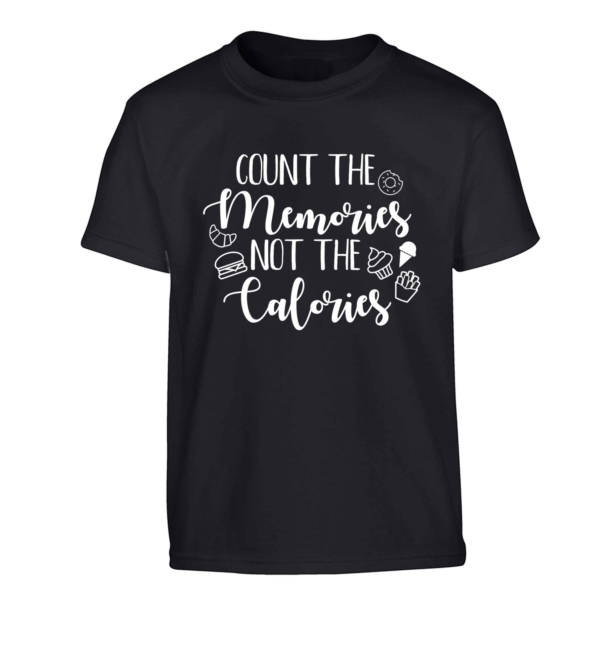 Count the memories not the calories Children's black Tshirt 12-13 Years
