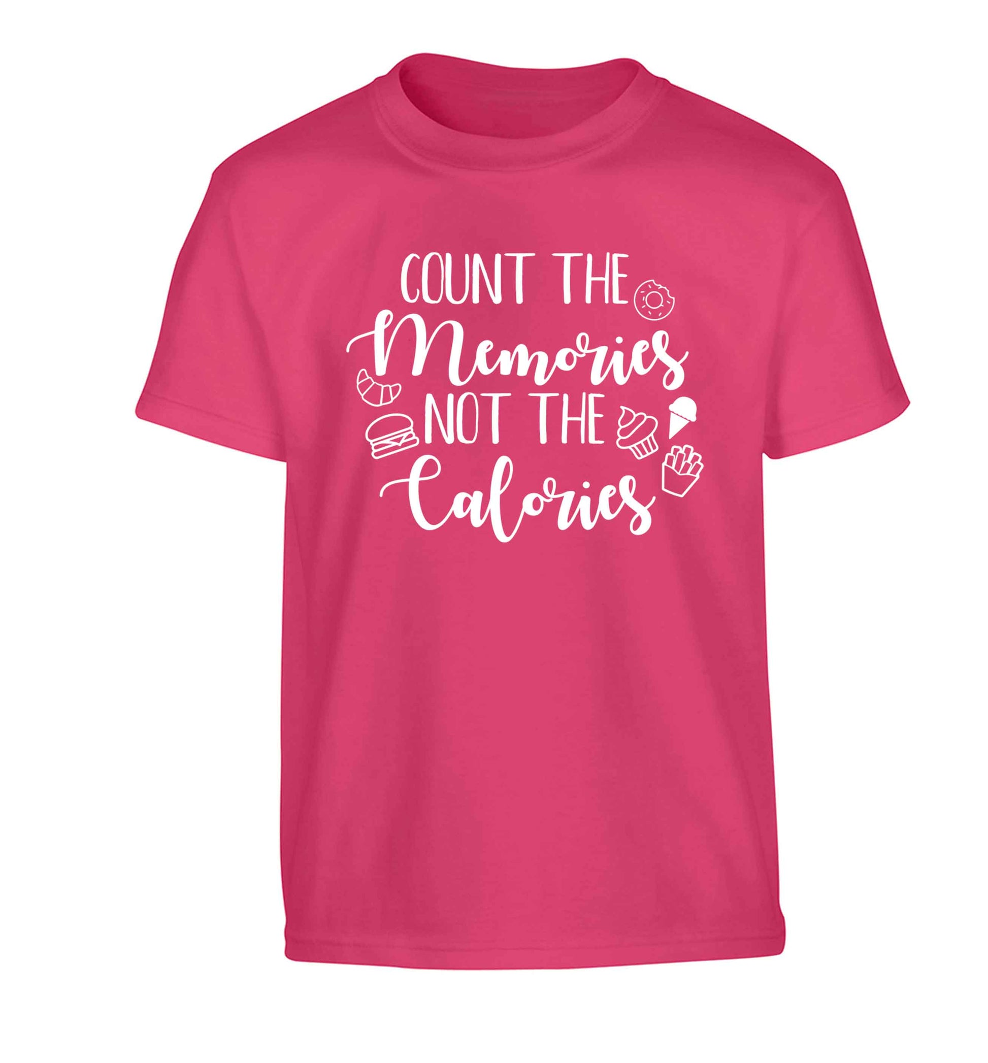 Count the memories not the calories Children's pink Tshirt 12-13 Years