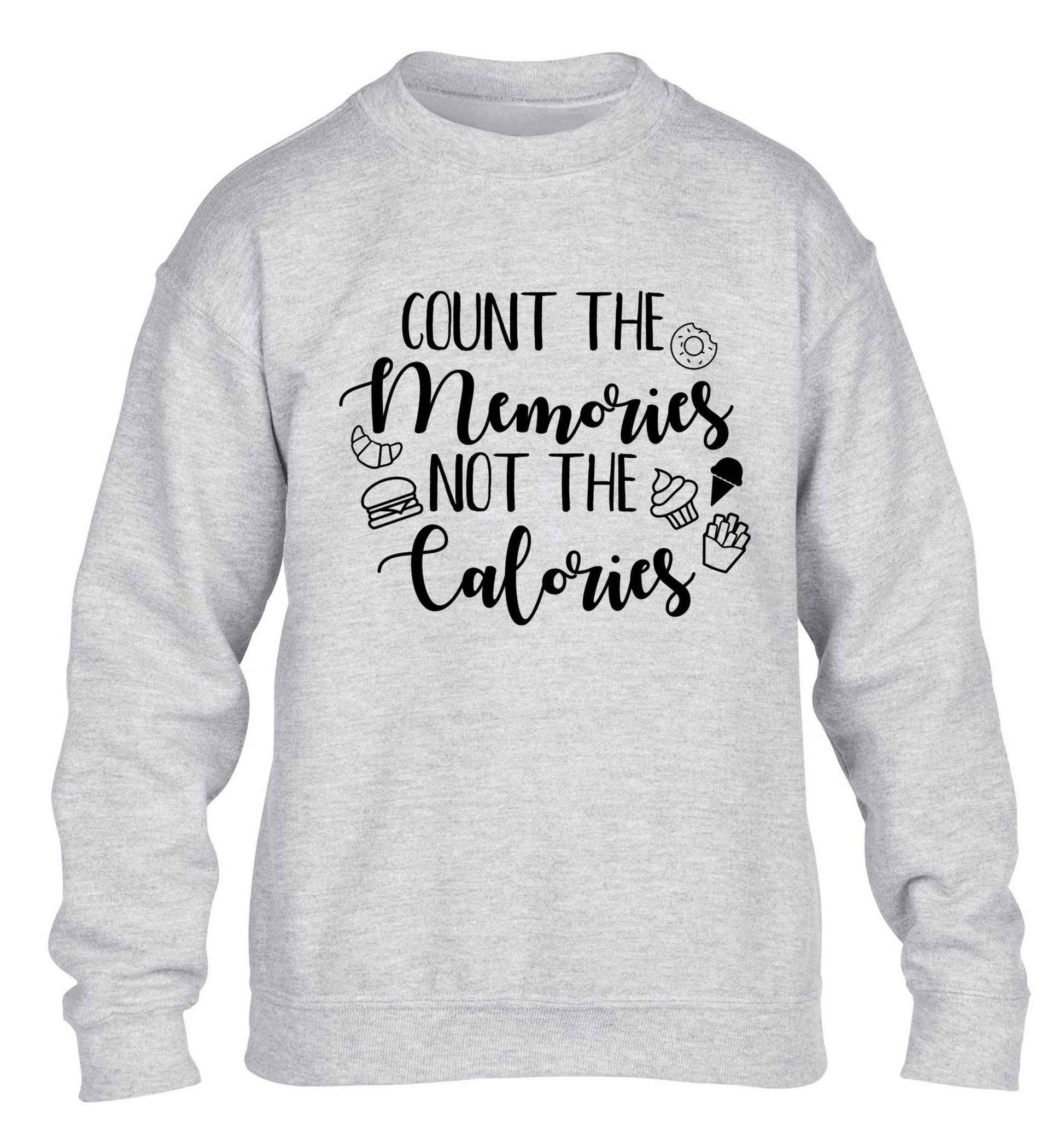 Count the memories not the calories children's grey sweater 12-13 Years