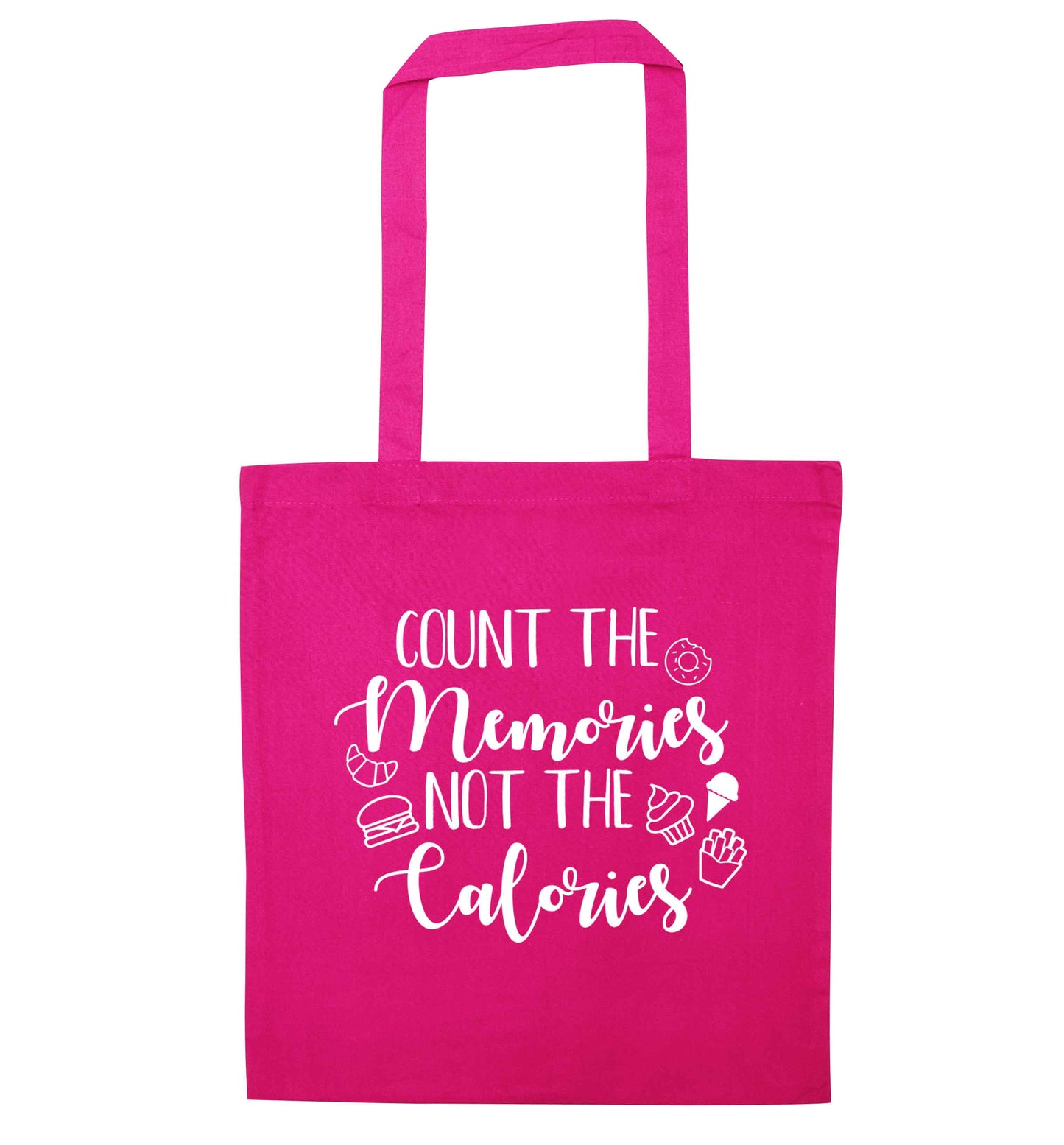 Count the memories not the calories pink tote bag