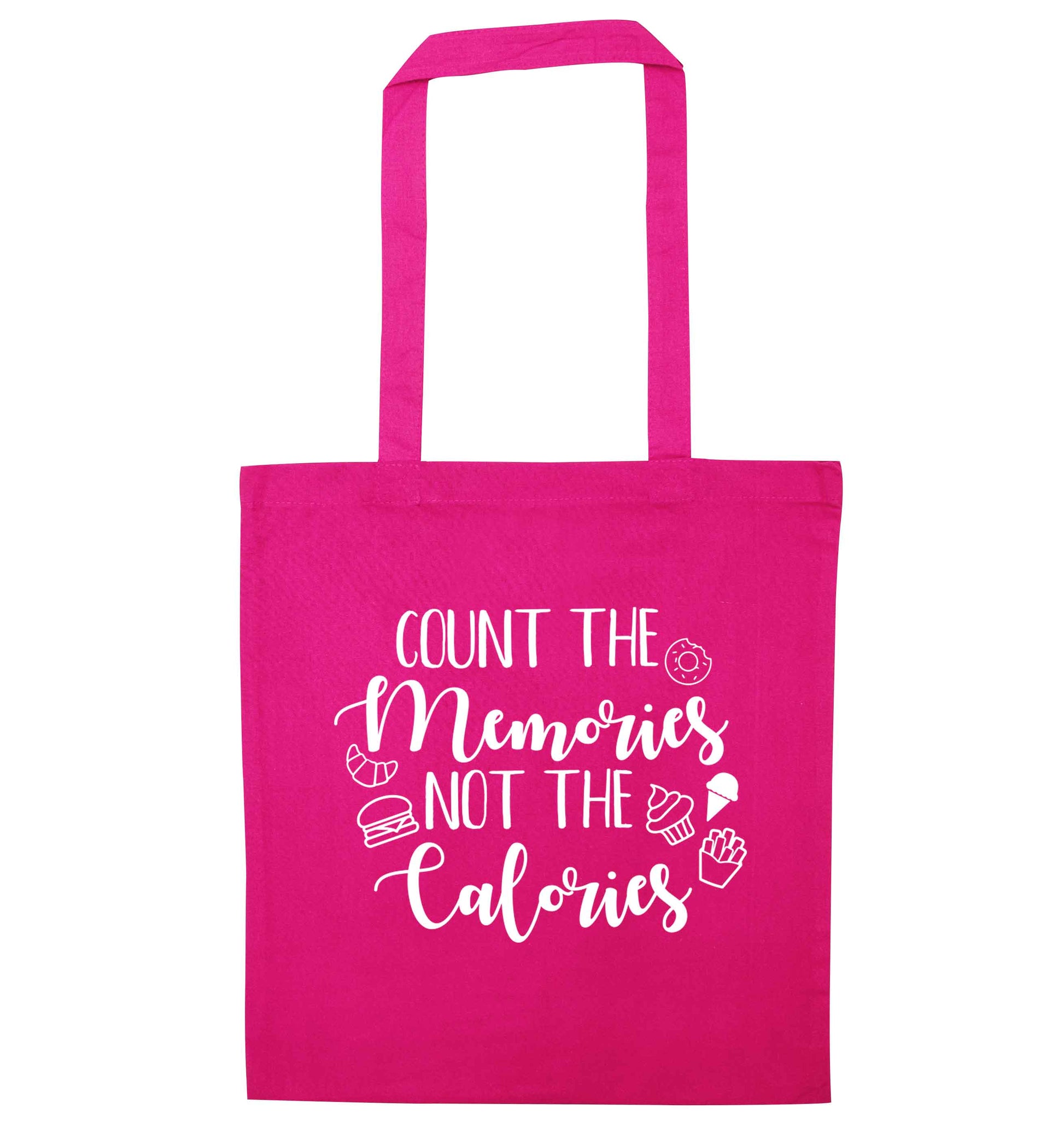 Count the memories not the calories pink tote bag