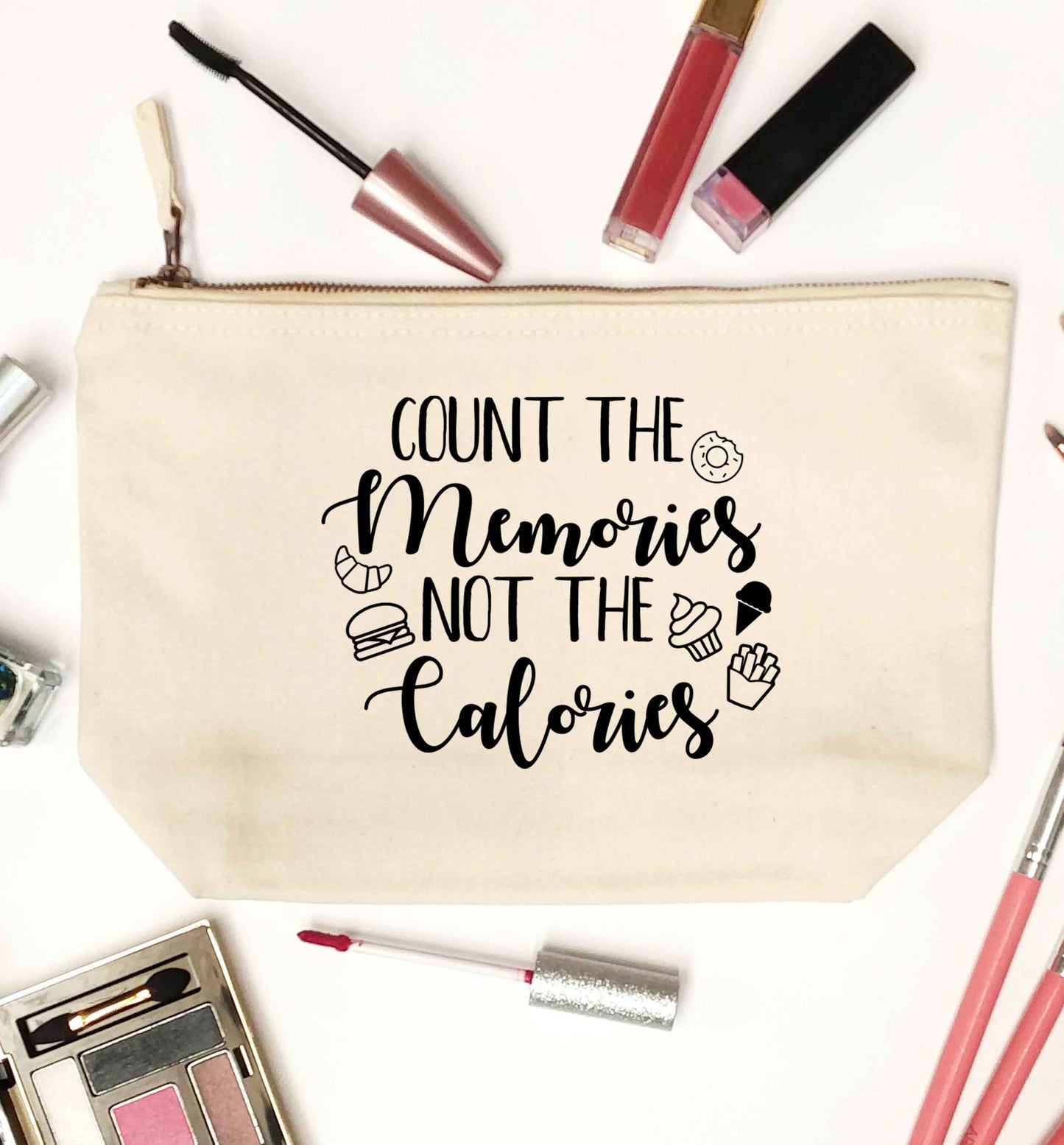 Count the memories not the calories natural makeup bag