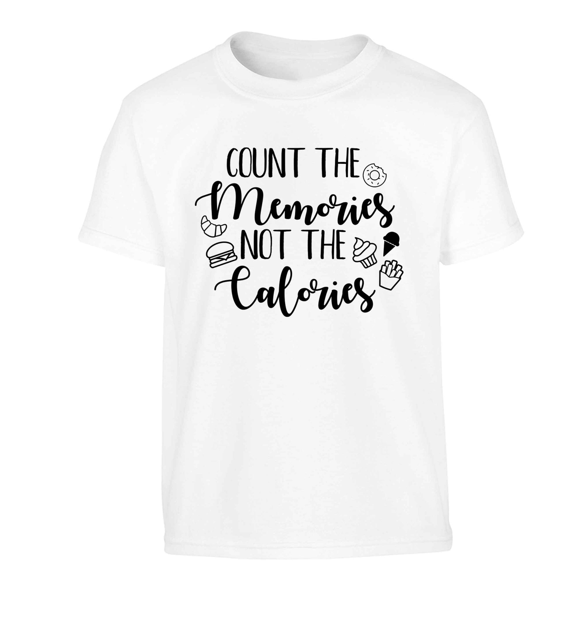 Count the memories not the calories Children's white Tshirt 12-13 Years