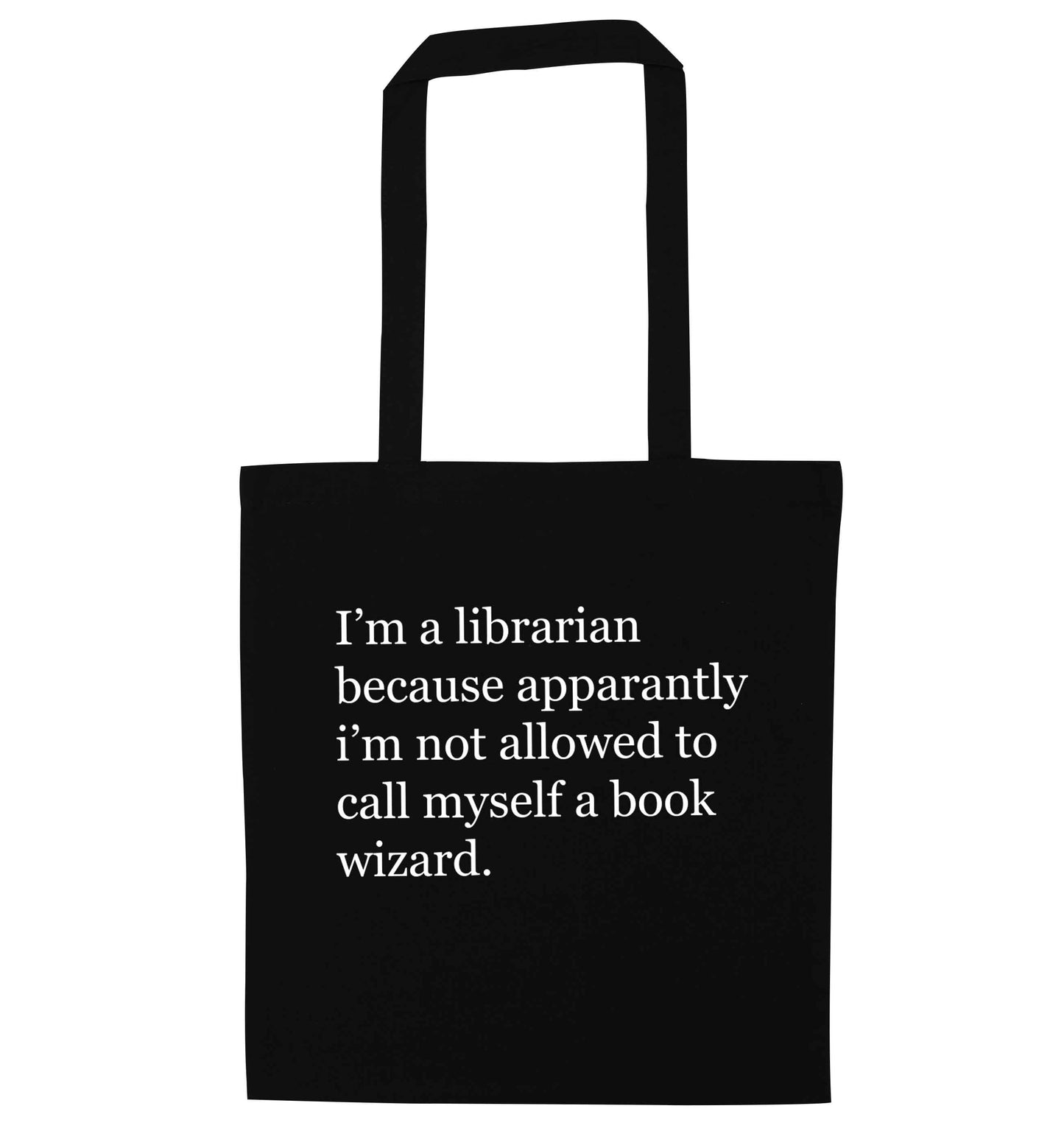 i√ïm a librarian because apparantly i√ïm not allowed to call myself a book wizard black tote bag
