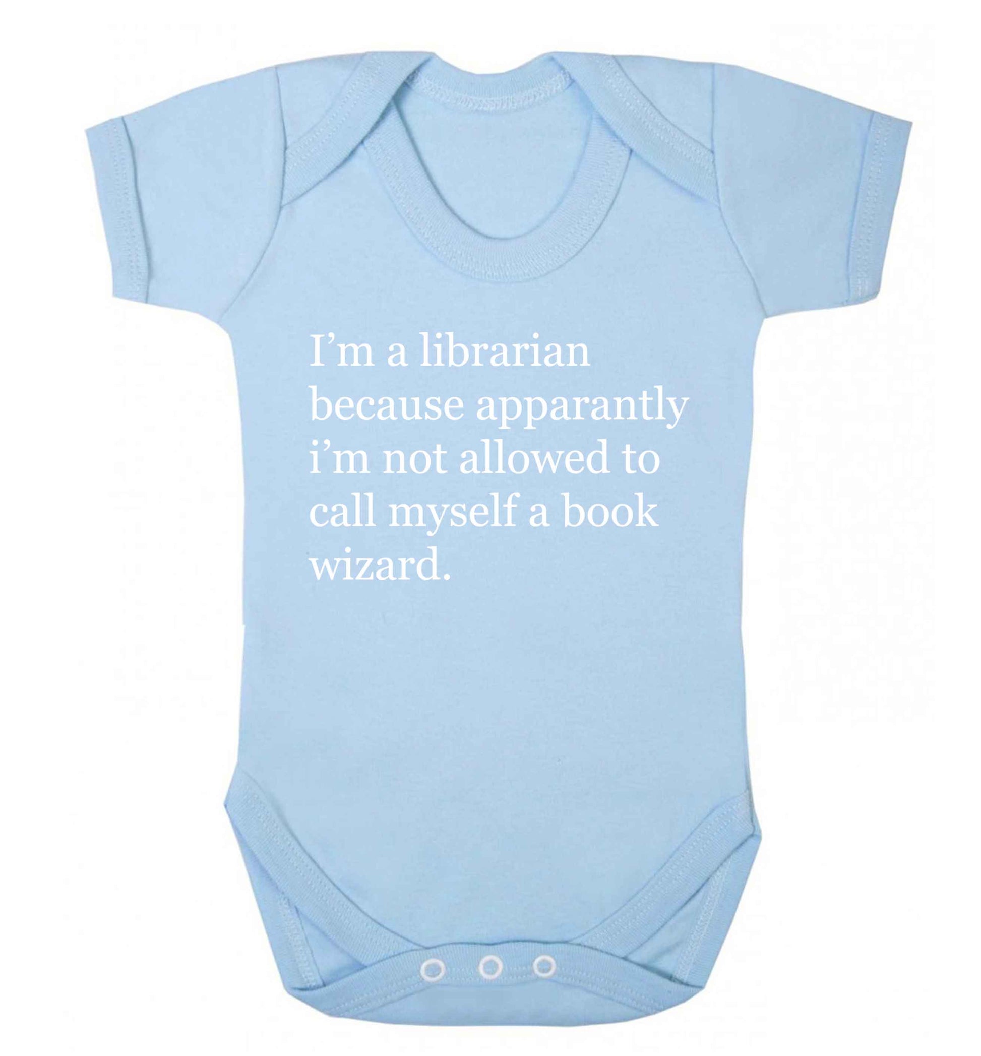i‚Äö√Ñ√∂‚àö‚Ä†‚àö‚àÇ‚Äö√†√∂‚àö√≤m a librarian because apparantly i‚Äö√Ñ√∂‚àö‚Ä†‚àö‚àÇ‚Äö√†√∂‚àö√≤m not allowed to call myself a book wizard Baby Vest pale blue 18-24 months
