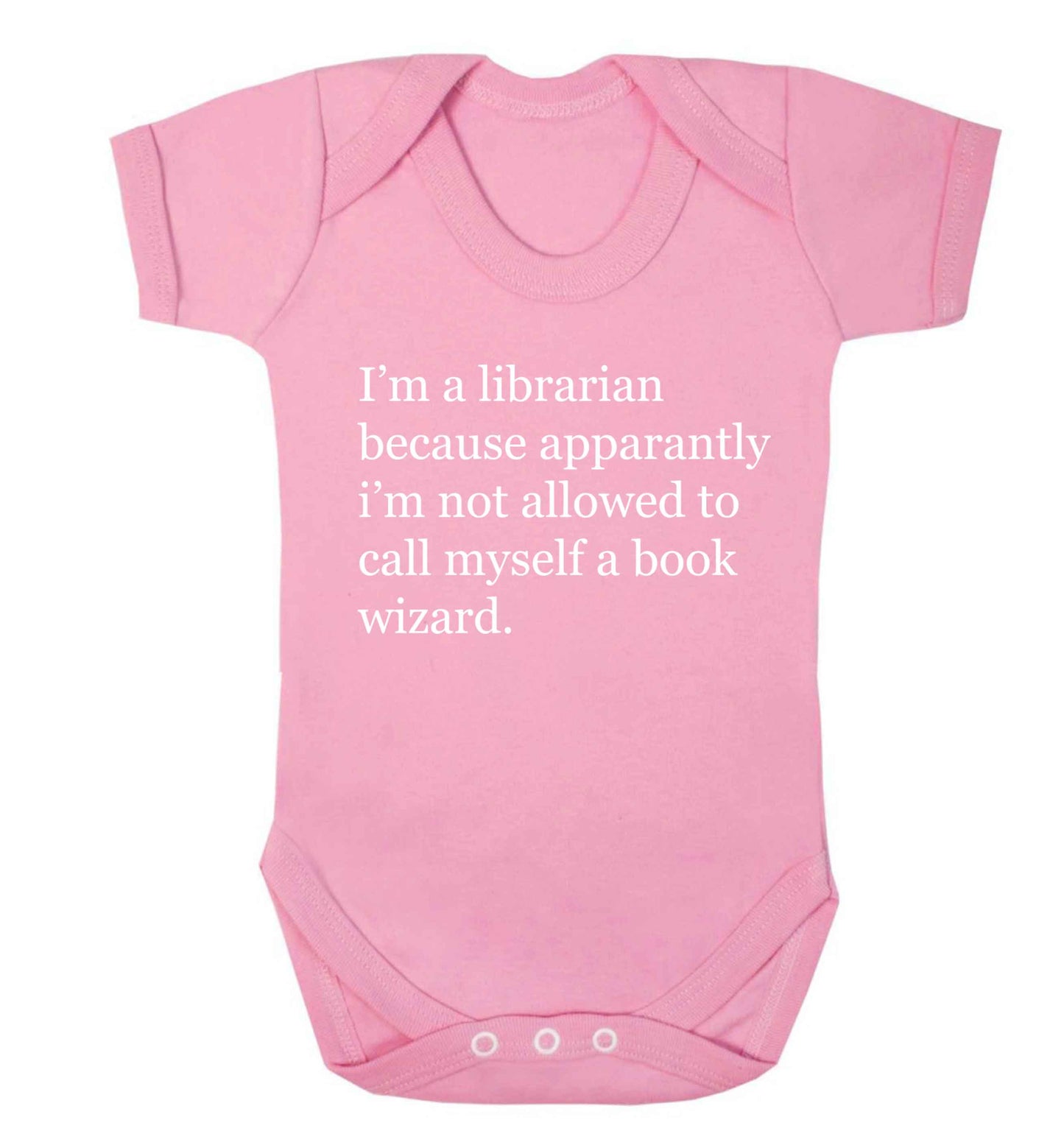 i‚Äö√Ñ√∂‚àö‚Ä†‚àö‚àÇ‚Äö√†√∂‚àö√≤m a librarian because apparantly i‚Äö√Ñ√∂‚àö‚Ä†‚àö‚àÇ‚Äö√†√∂‚àö√≤m not allowed to call myself a book wizard Baby Vest pale pink 18-24 months