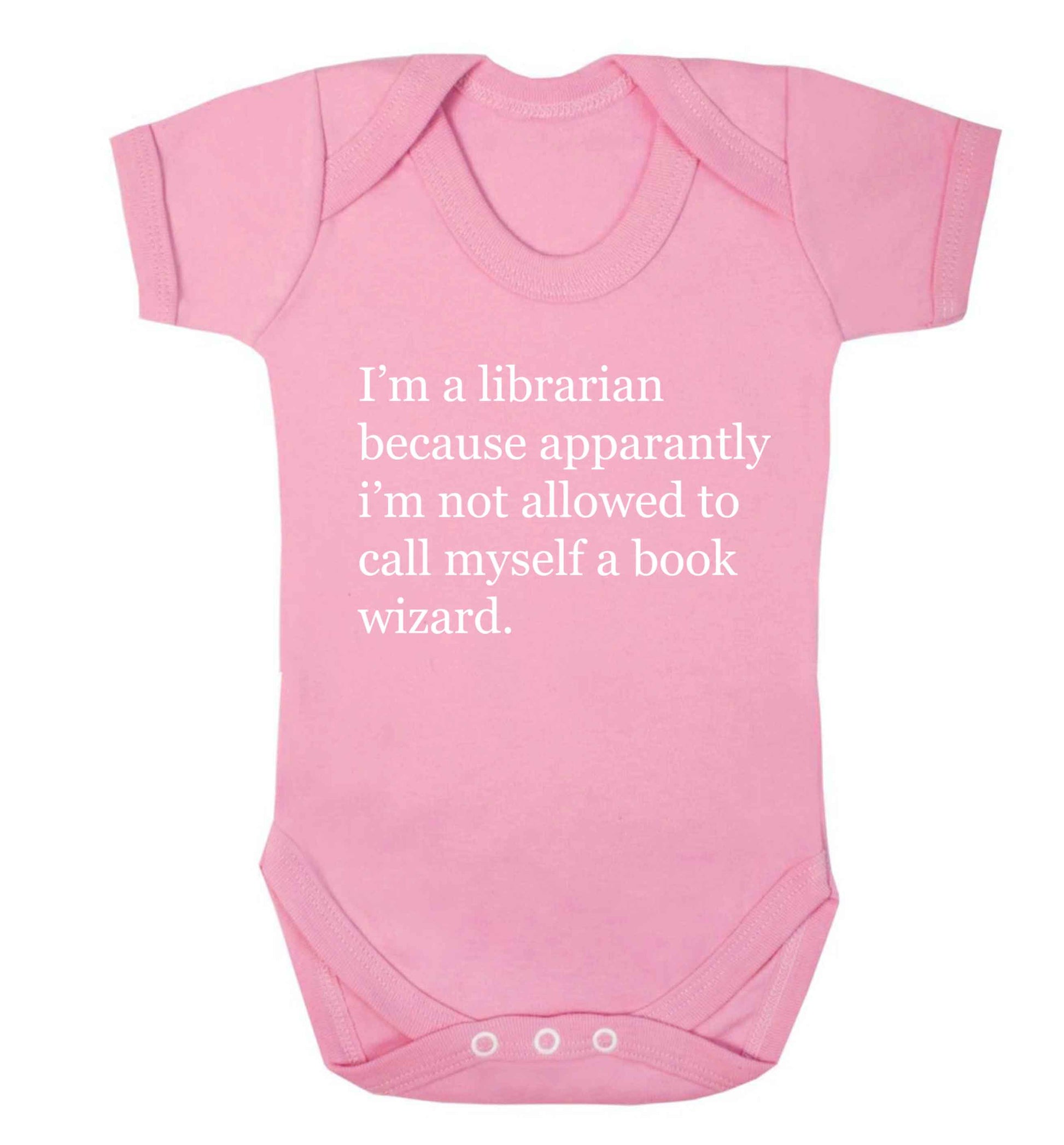 i‚Äö√Ñ√∂‚àö‚Ä†‚àö‚àÇ‚Äö√†√∂‚àö√≤m a librarian because apparantly i‚Äö√Ñ√∂‚àö‚Ä†‚àö‚àÇ‚Äö√†√∂‚àö√≤m not allowed to call myself a book wizard Baby Vest pale pink 18-24 months