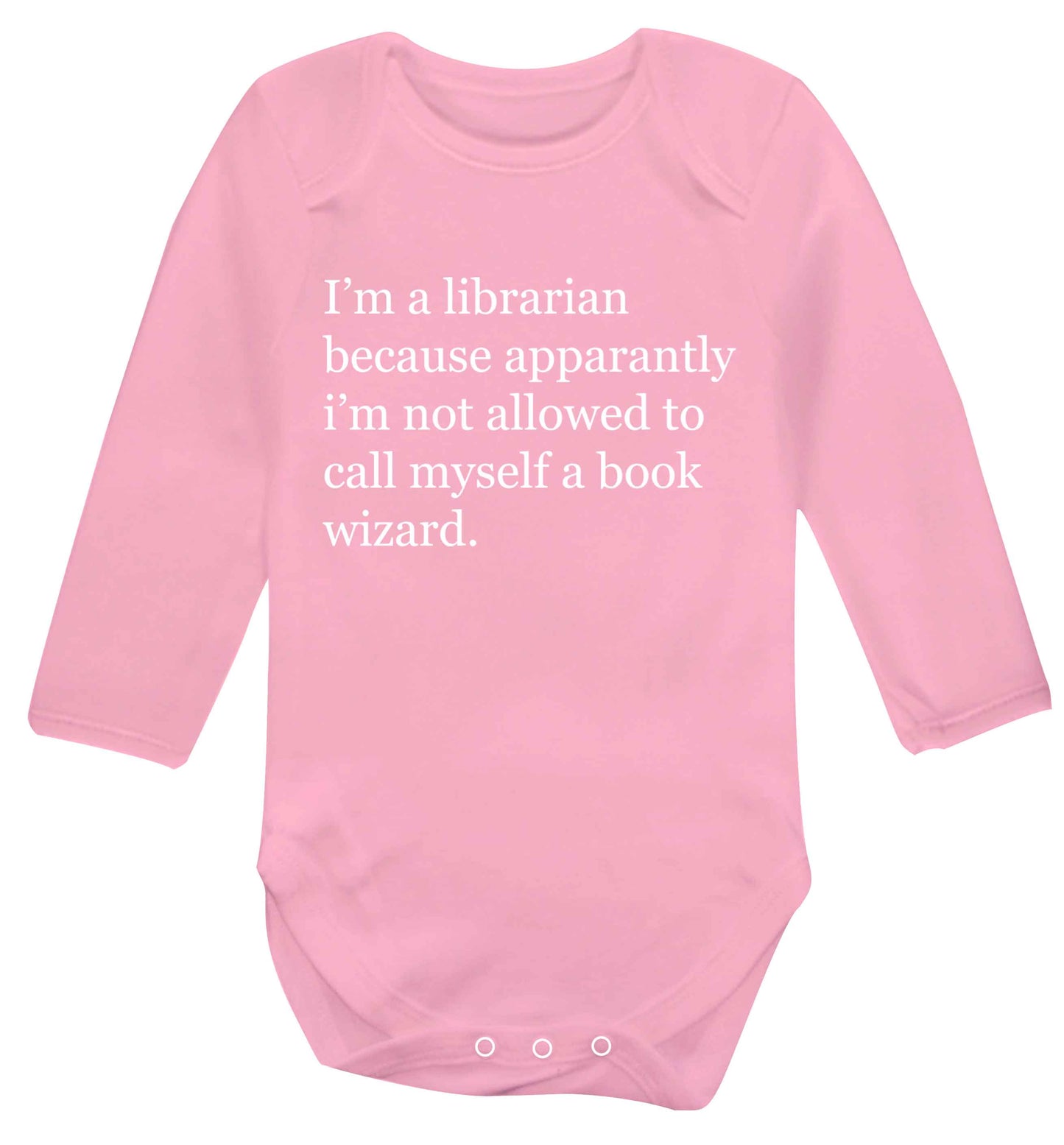 i‚Äö√Ñ√∂‚àö‚Ä†‚àö‚àÇ‚Äö√†√∂‚àö√≤m a librarian because apparantly i‚Äö√Ñ√∂‚àö‚Ä†‚àö‚àÇ‚Äö√†√∂‚àö√≤m not allowed to call myself a book wizard Baby Vest long sleeved pale pink 6-12 months
