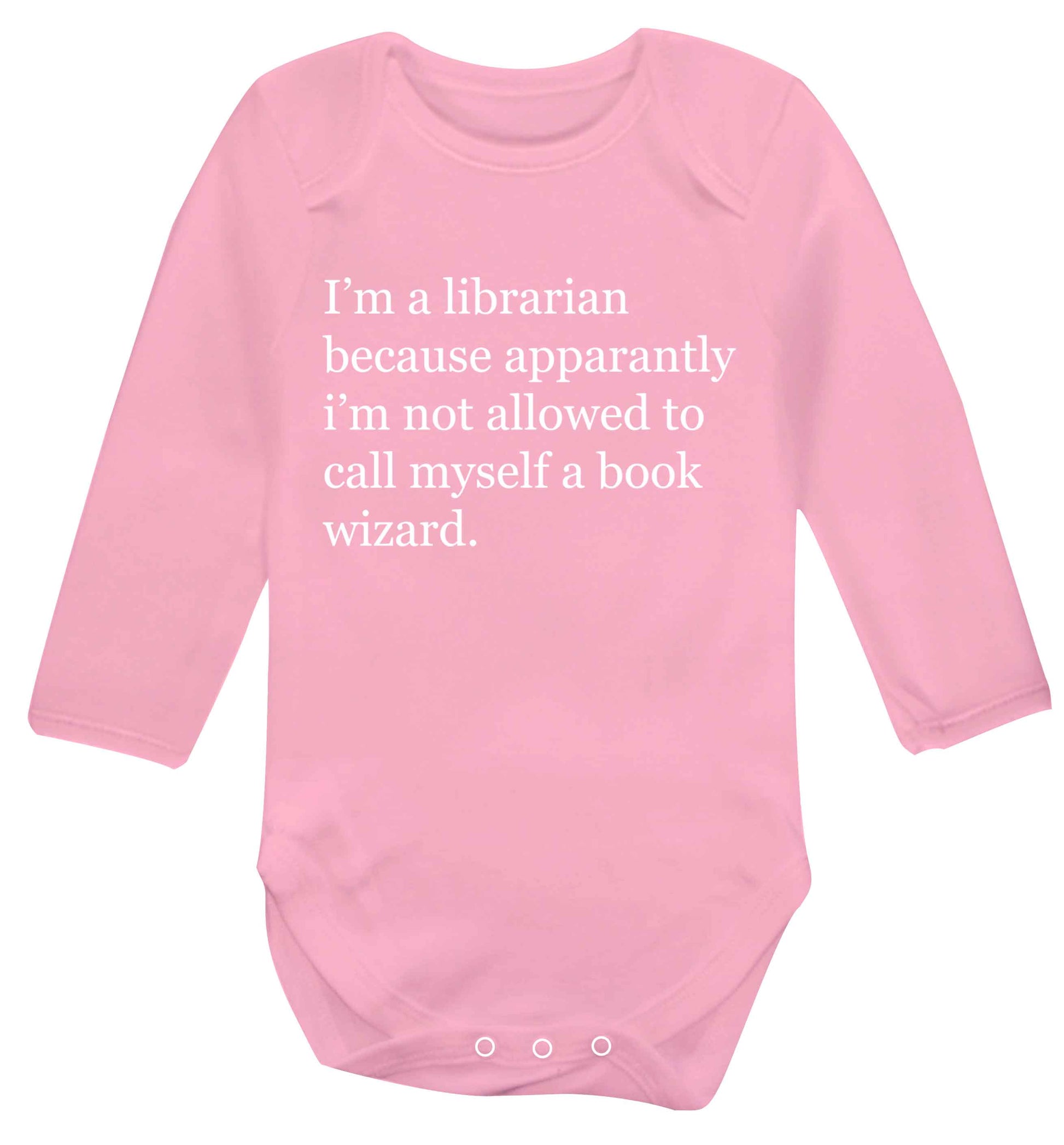 i‚Äö√Ñ√∂‚àö‚Ä†‚àö‚àÇ‚Äö√†√∂‚àö√≤m a librarian because apparantly i‚Äö√Ñ√∂‚àö‚Ä†‚àö‚àÇ‚Äö√†√∂‚àö√≤m not allowed to call myself a book wizard Baby Vest long sleeved pale pink 6-12 months