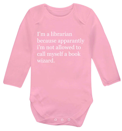 i‚Äö√Ñ√∂‚àö‚Ä†‚àö‚àÇ‚Äö√†√∂‚àö√≤m a librarian because apparantly i‚Äö√Ñ√∂‚àö‚Ä†‚àö‚àÇ‚Äö√†√∂‚àö√≤m not allowed to call myself a book wizard Baby Vest long sleeved pale pink 6-12 months