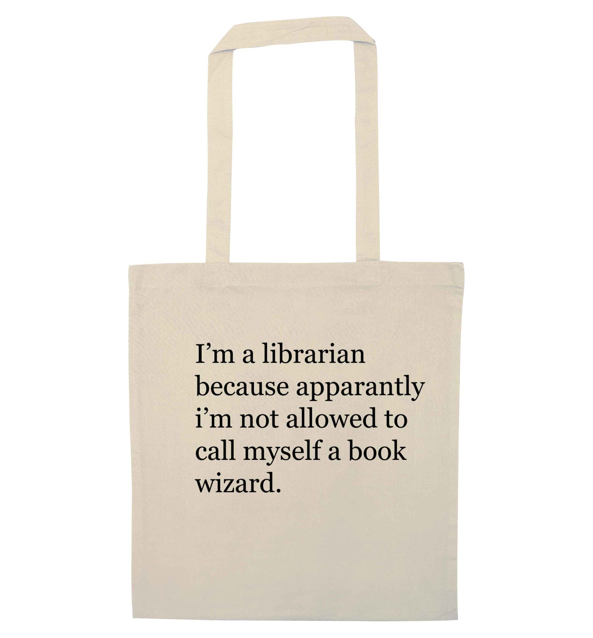 i√ïm a librarian because apparantly i√ïm not allowed to call myself a book wizard natural tote bag