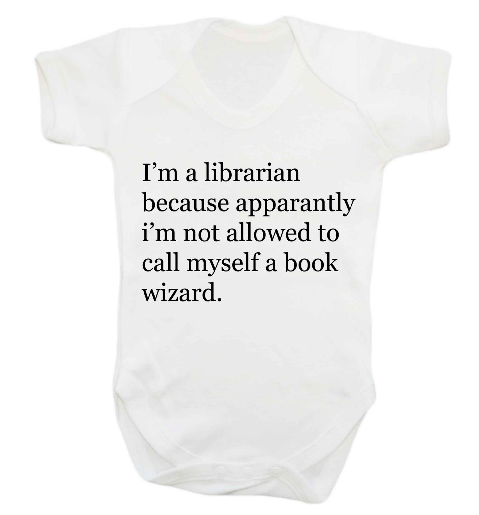 i‚Äö√Ñ√∂‚àö‚Ä†‚àö‚àÇ‚Äö√†√∂‚àö√≤m a librarian because apparantly i‚Äö√Ñ√∂‚àö‚Ä†‚àö‚àÇ‚Äö√†√∂‚àö√≤m not allowed to call myself a book wizard Baby Vest white 18-24 months
