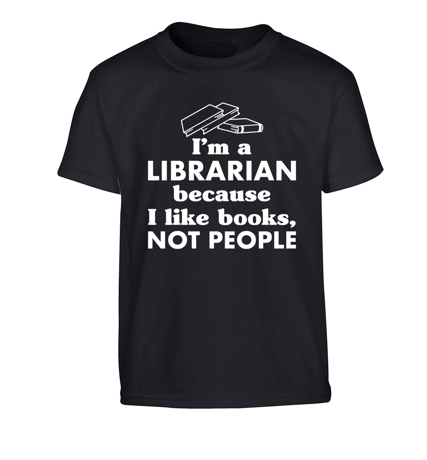 I'm a librarian because I like books not people Children's black Tshirt 12-13 Years