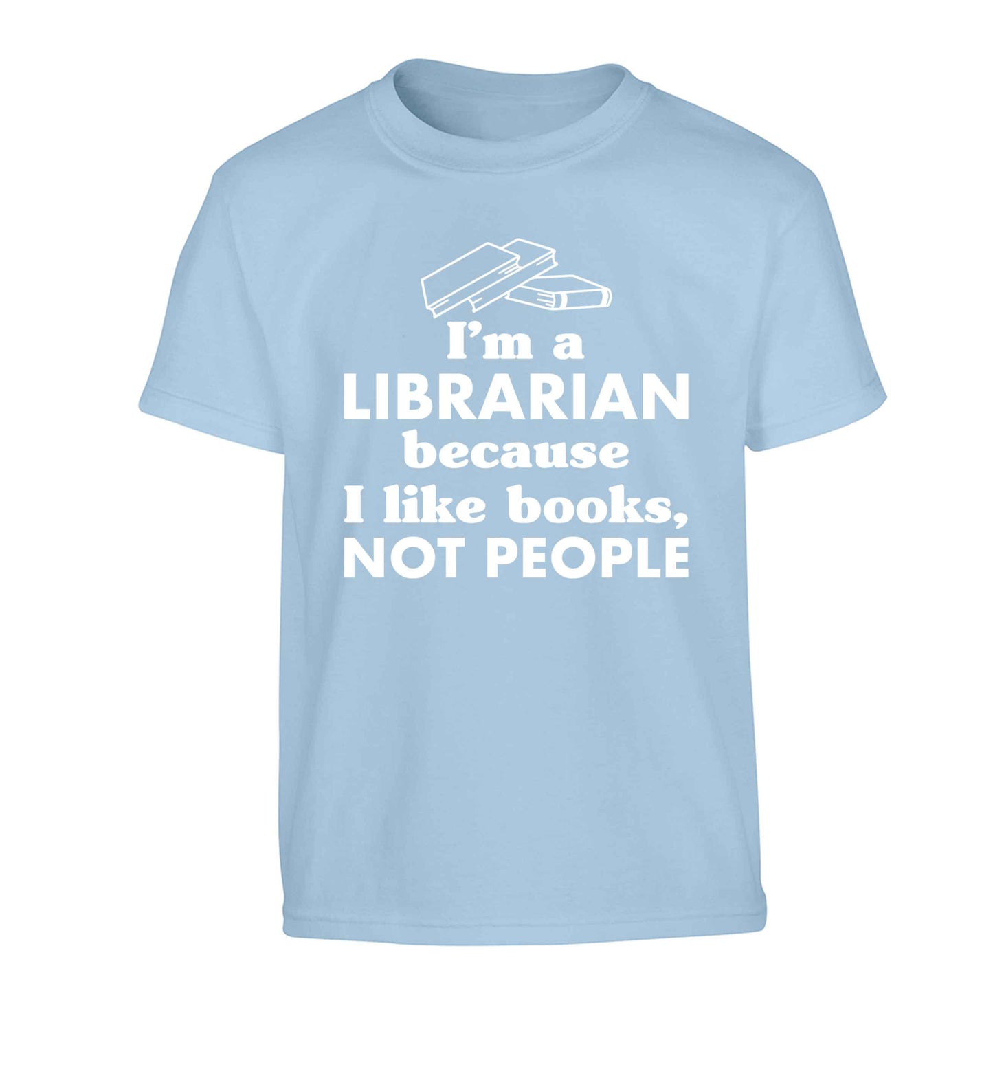 I'm a librarian because I like books not people Children's light blue Tshirt 12-13 Years
