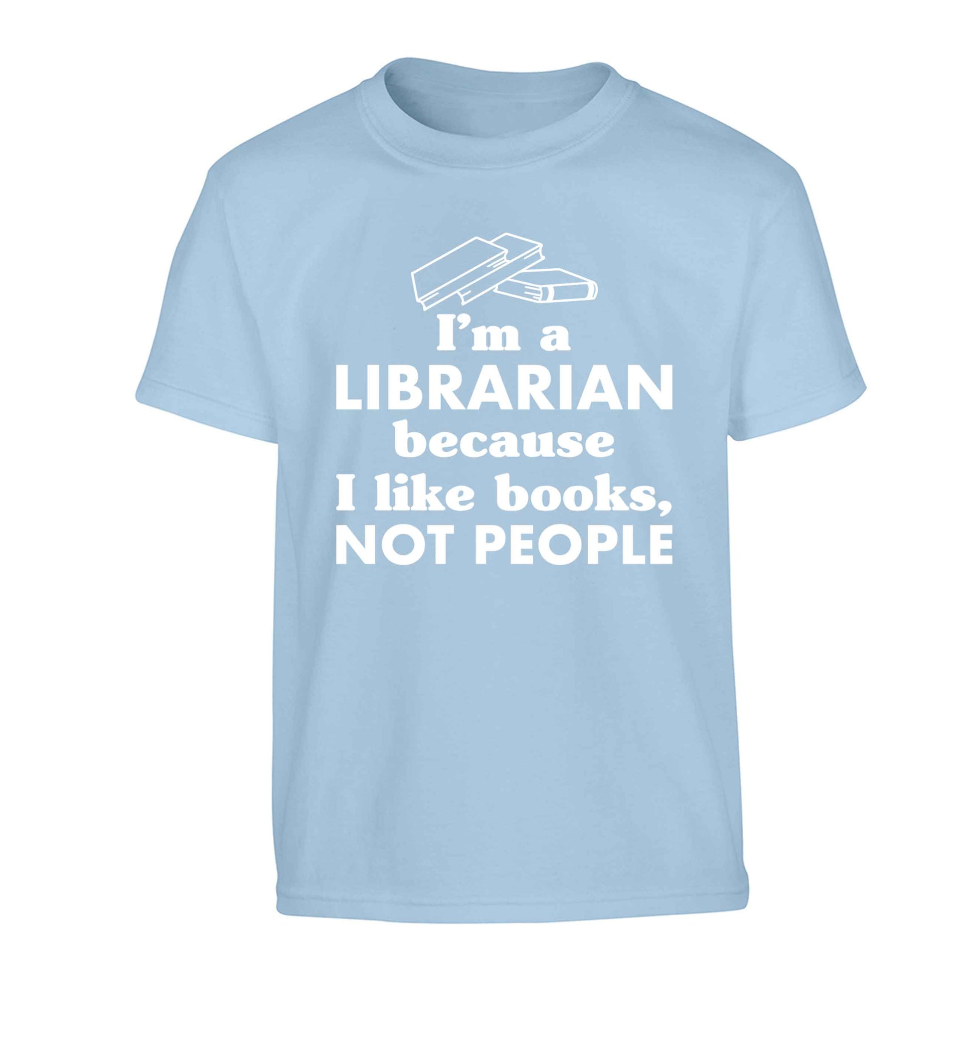 I'm a librarian because I like books not people Children's light blue Tshirt 12-13 Years