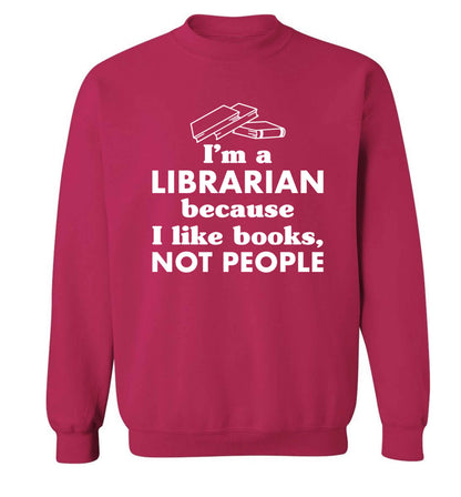 I'm a librarian because I like books not people Adult's unisex pink Sweater 2XL