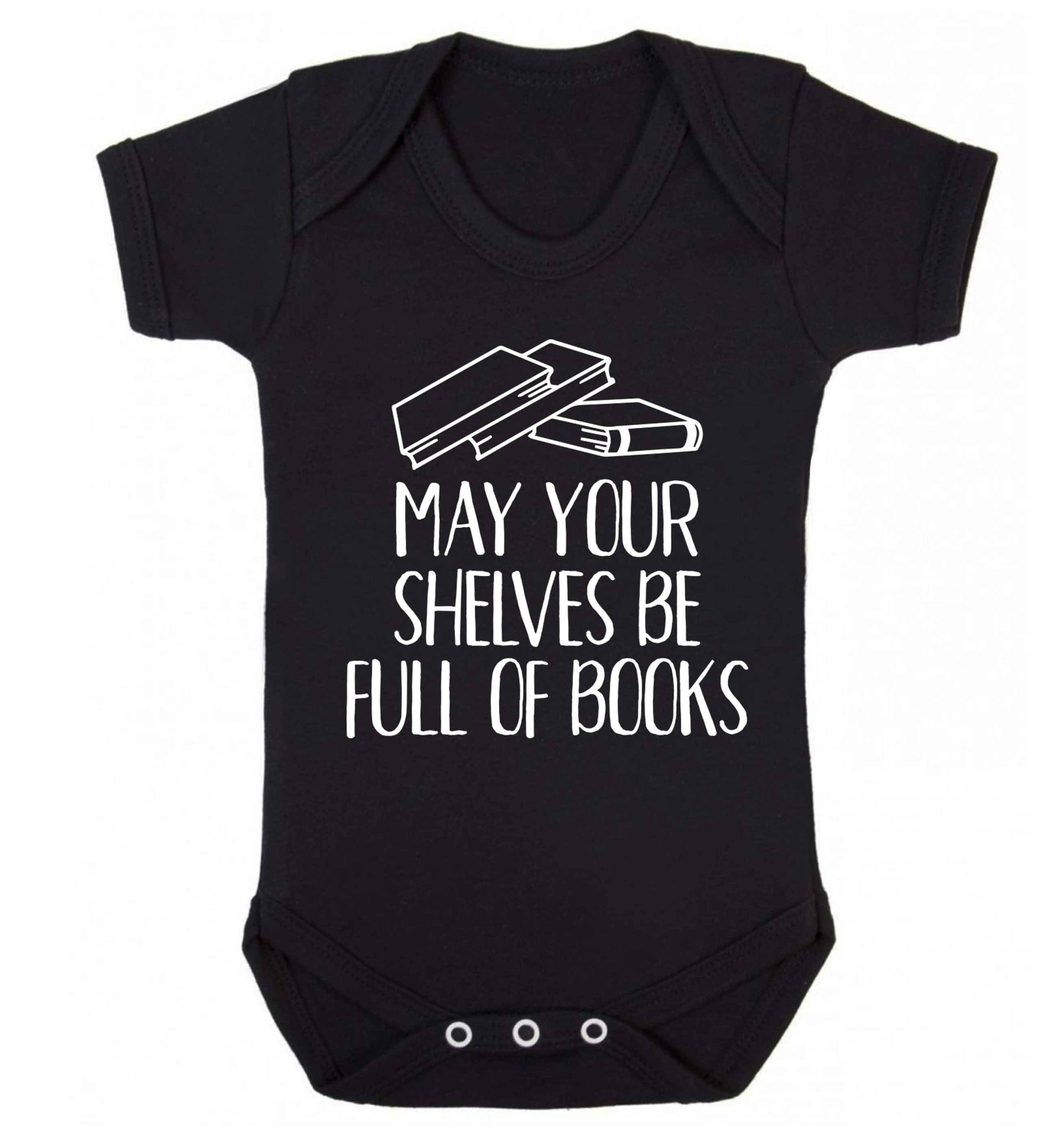 May your shelves be full of books Baby Vest black 18-24 months