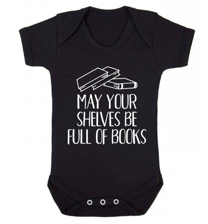 May your shelves be full of books Baby Vest black 18-24 months