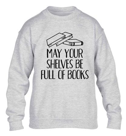 May your shelves be full of books children's grey sweater 12-13 Years