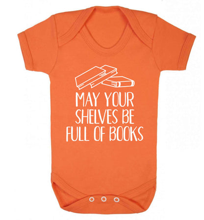 May your shelves be full of books Baby Vest orange 18-24 months