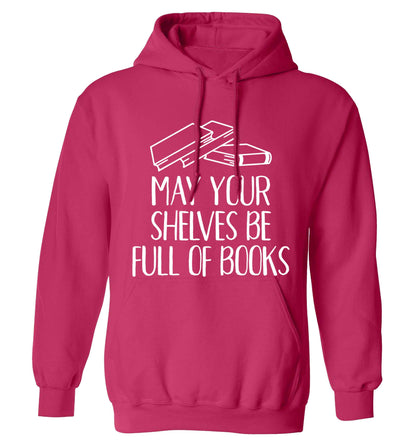May your shelves be full of books adults unisex pink hoodie 2XL