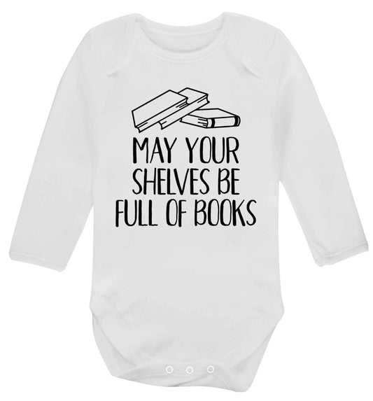 May your shelves be full of books Baby Vest long sleeved white 6-12 months