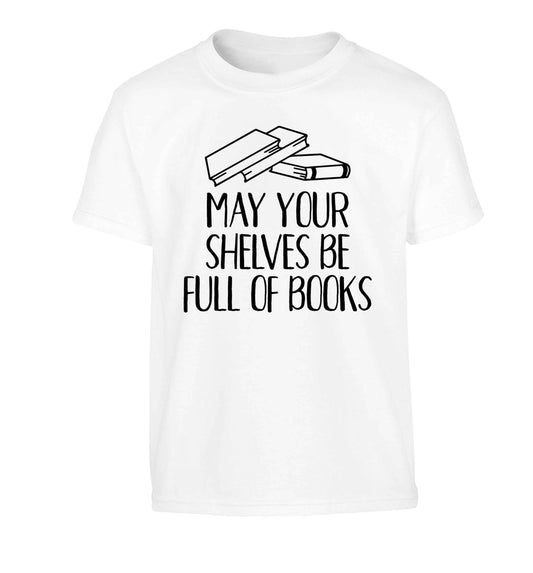May your shelves be full of books Children's white Tshirt 12-13 Years