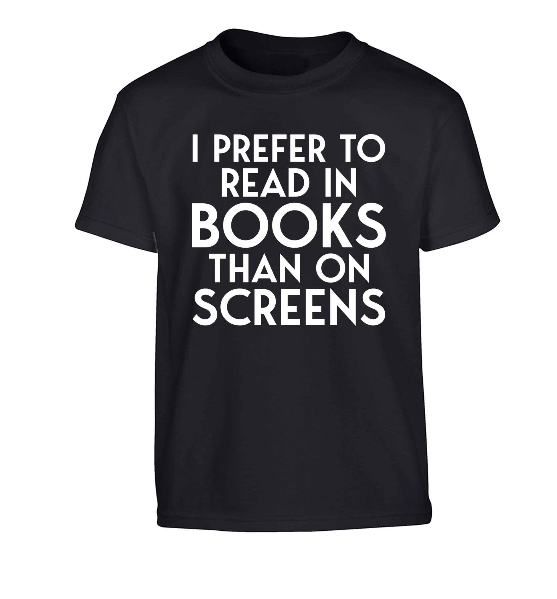 I prefer to read in books than on screens Children's black Tshirt 12-13 Years