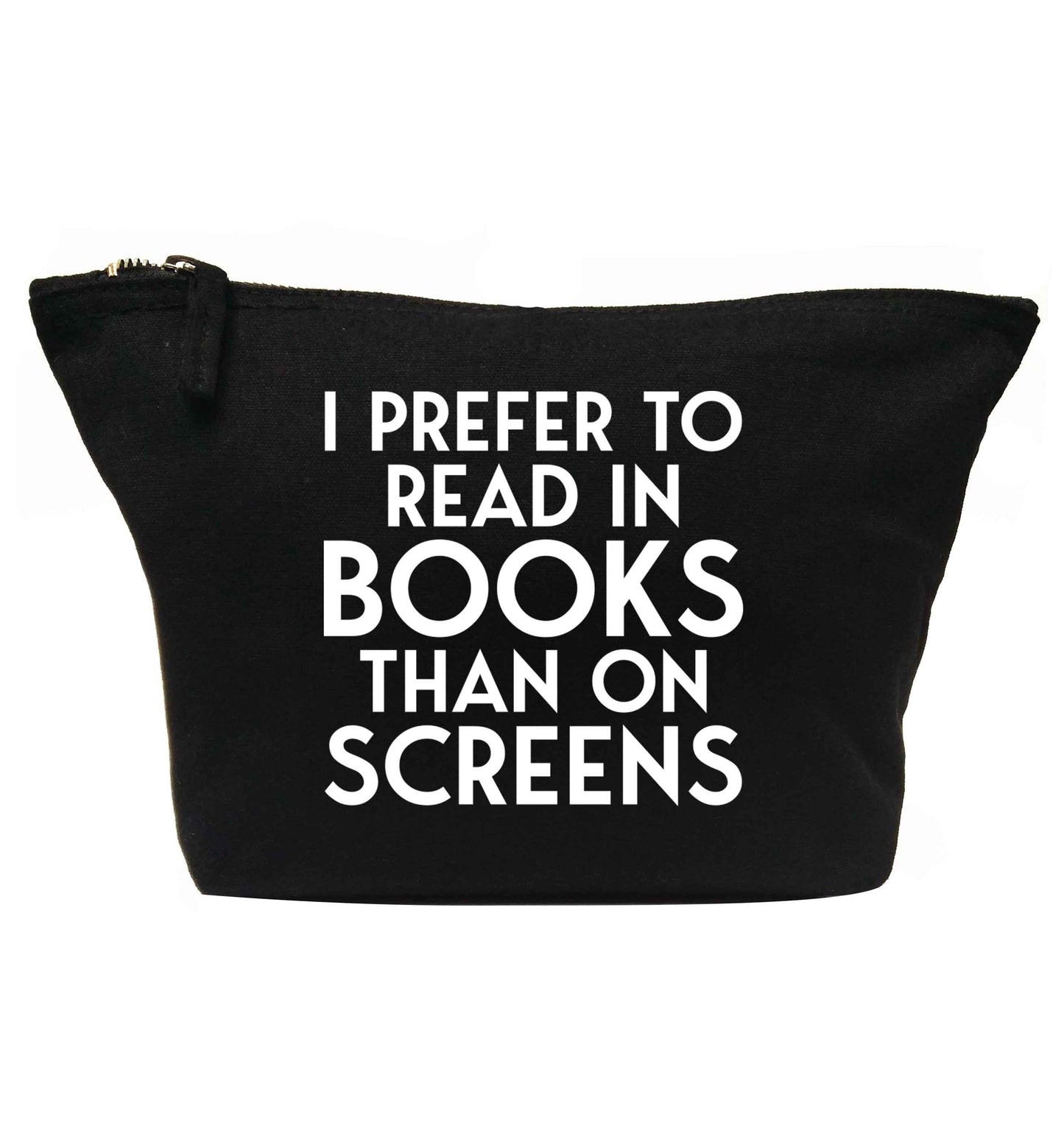 I prefer to read in books than on screens | makeup / wash bag