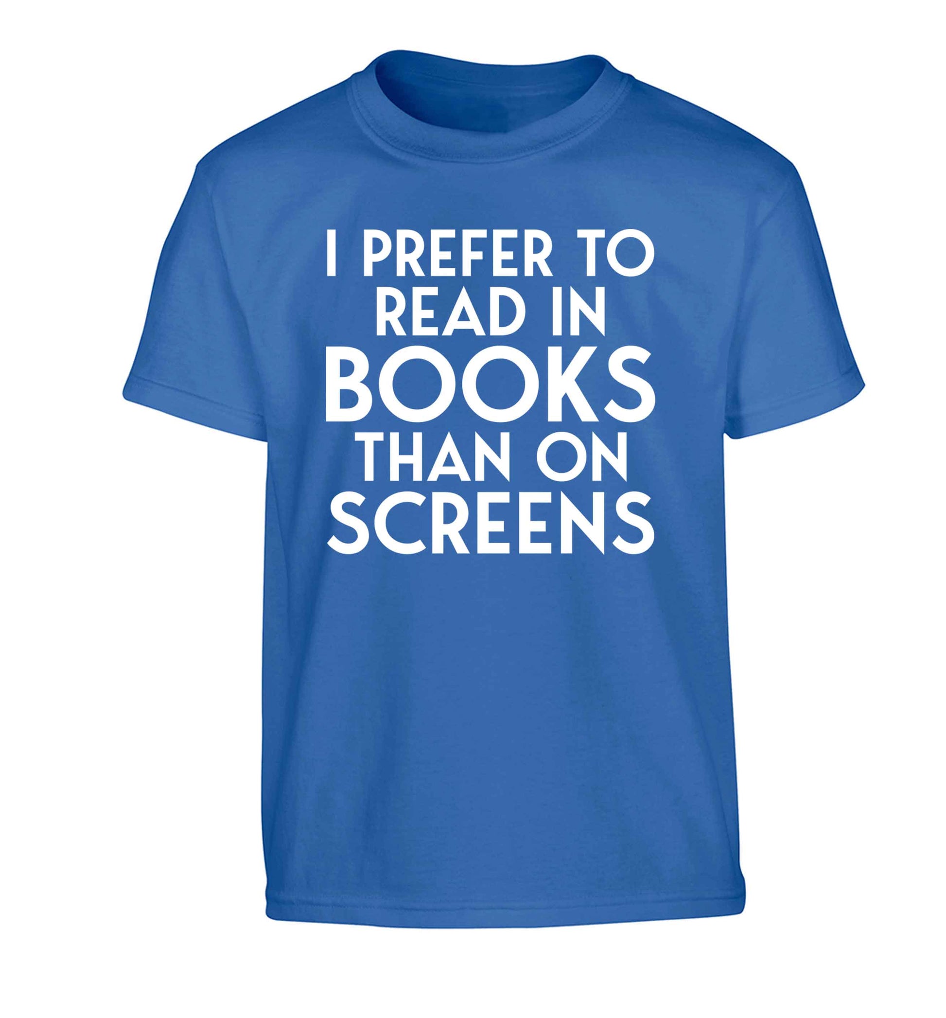 I prefer to read in books than on screens Children's blue Tshirt 12-13 Years