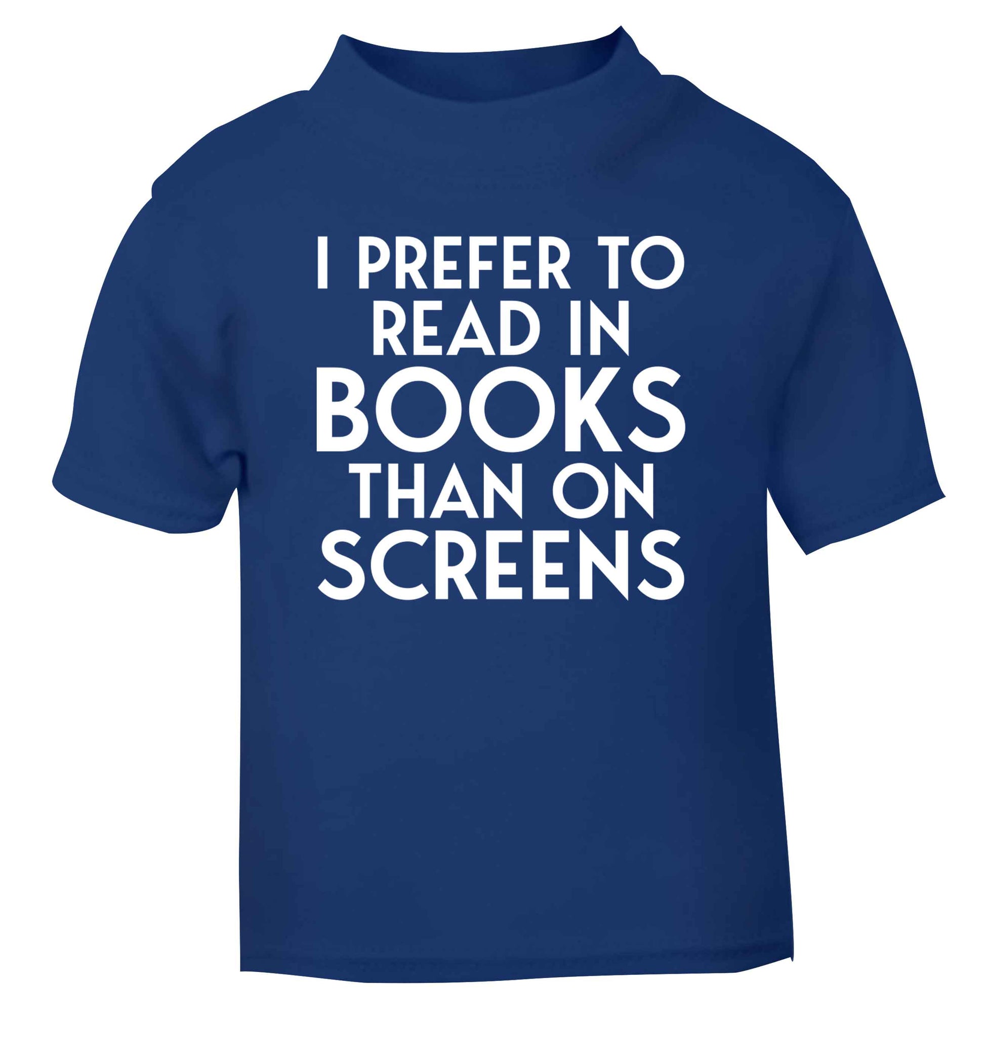 I prefer to read in books than on screens blue Baby Toddler Tshirt 2 Years
