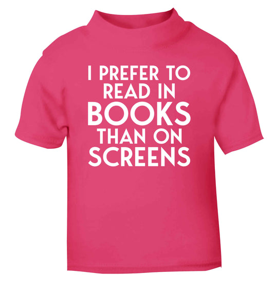 I prefer to read in books than on screens pink Baby Toddler Tshirt 2 Years
