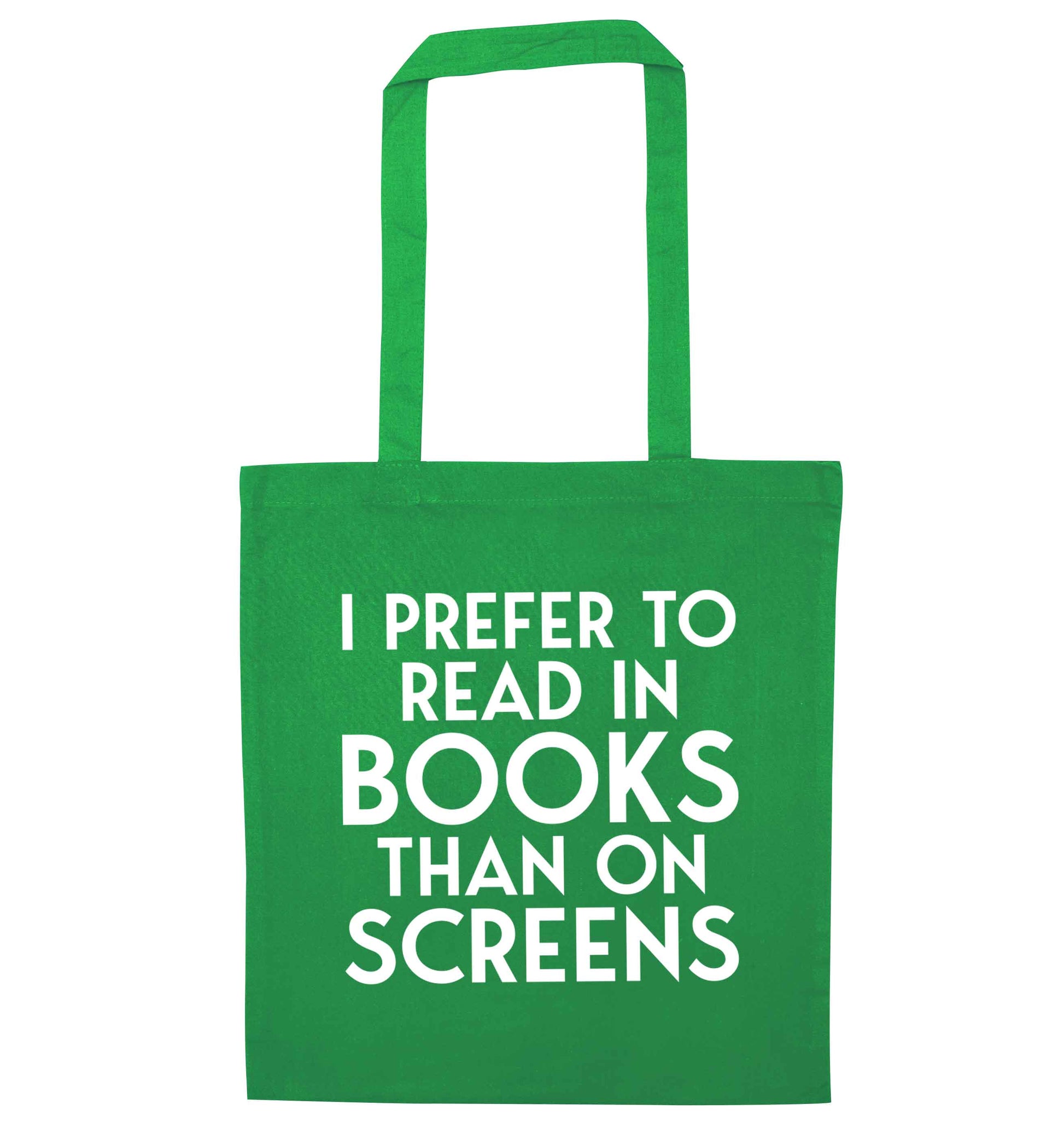 I prefer to read in books than on screens green tote bag