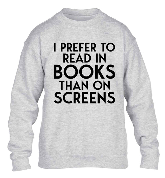 I prefer to read in books than on screens children's grey sweater 12-13 Years