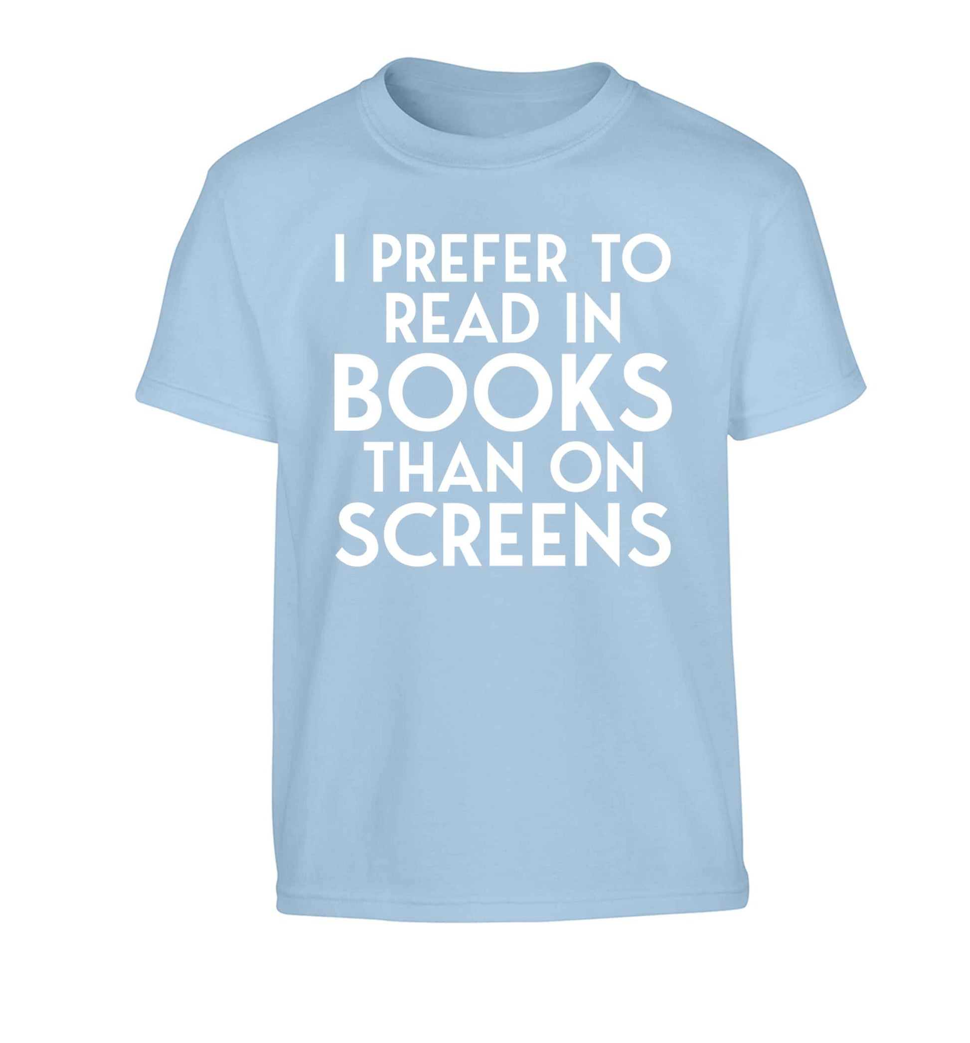 I prefer to read in books than on screens Children's light blue Tshirt 12-13 Years