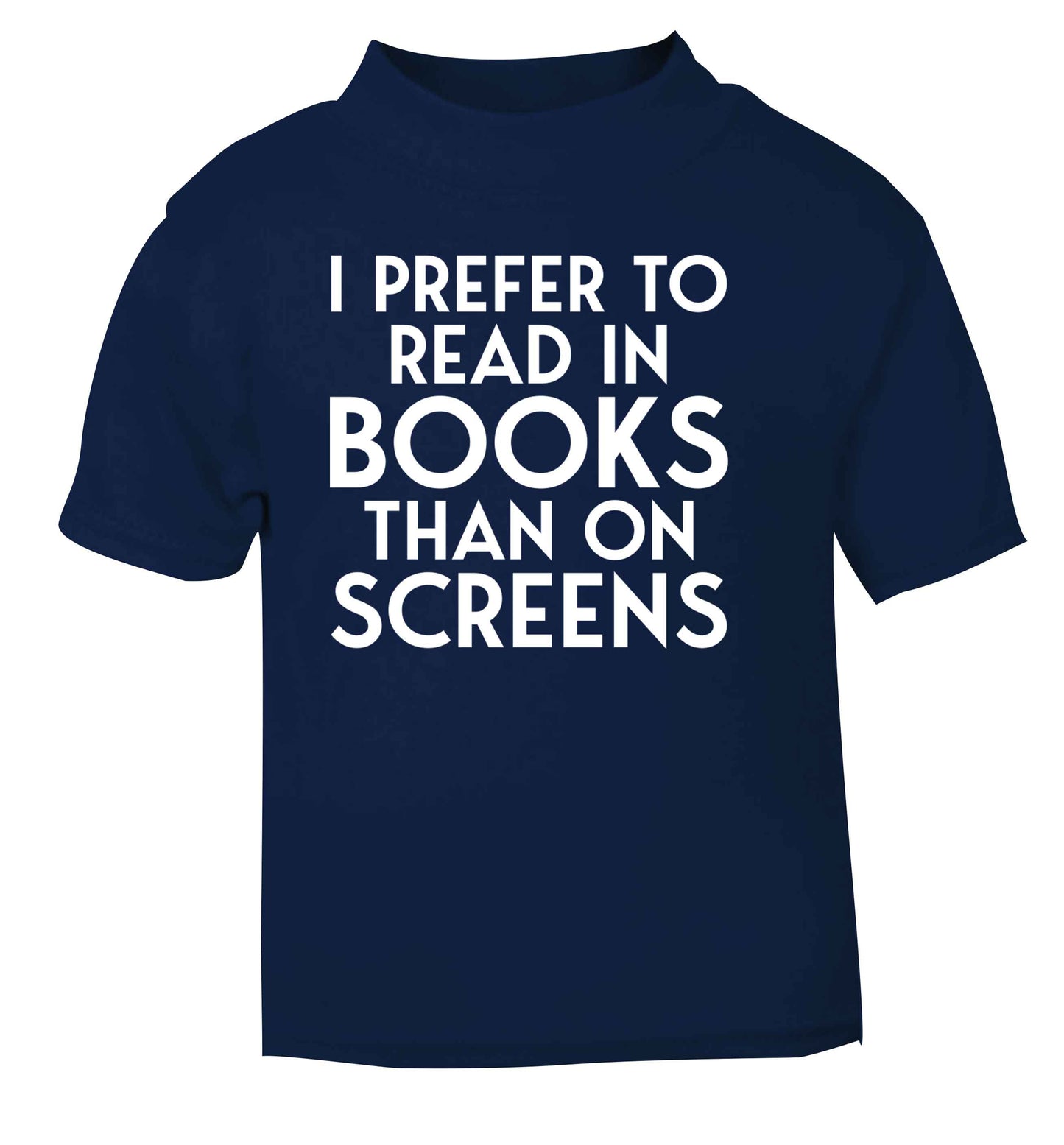 I prefer to read in books than on screens navy Baby Toddler Tshirt 2 Years