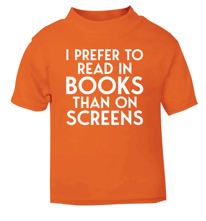 I prefer to read in books than on screens orange Baby Toddler Tshirt 2 Years