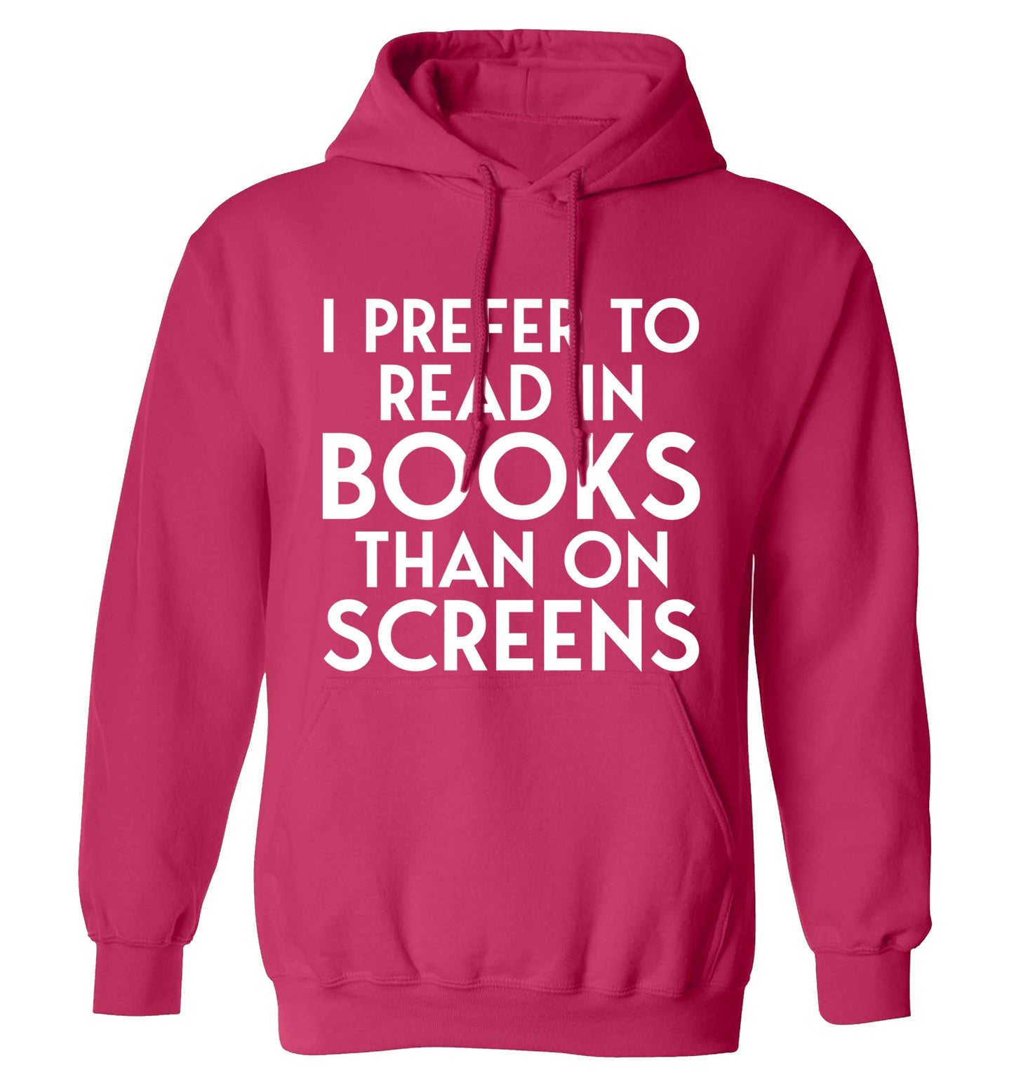 I prefer to read in books than on screens adults unisex pink hoodie 2XL