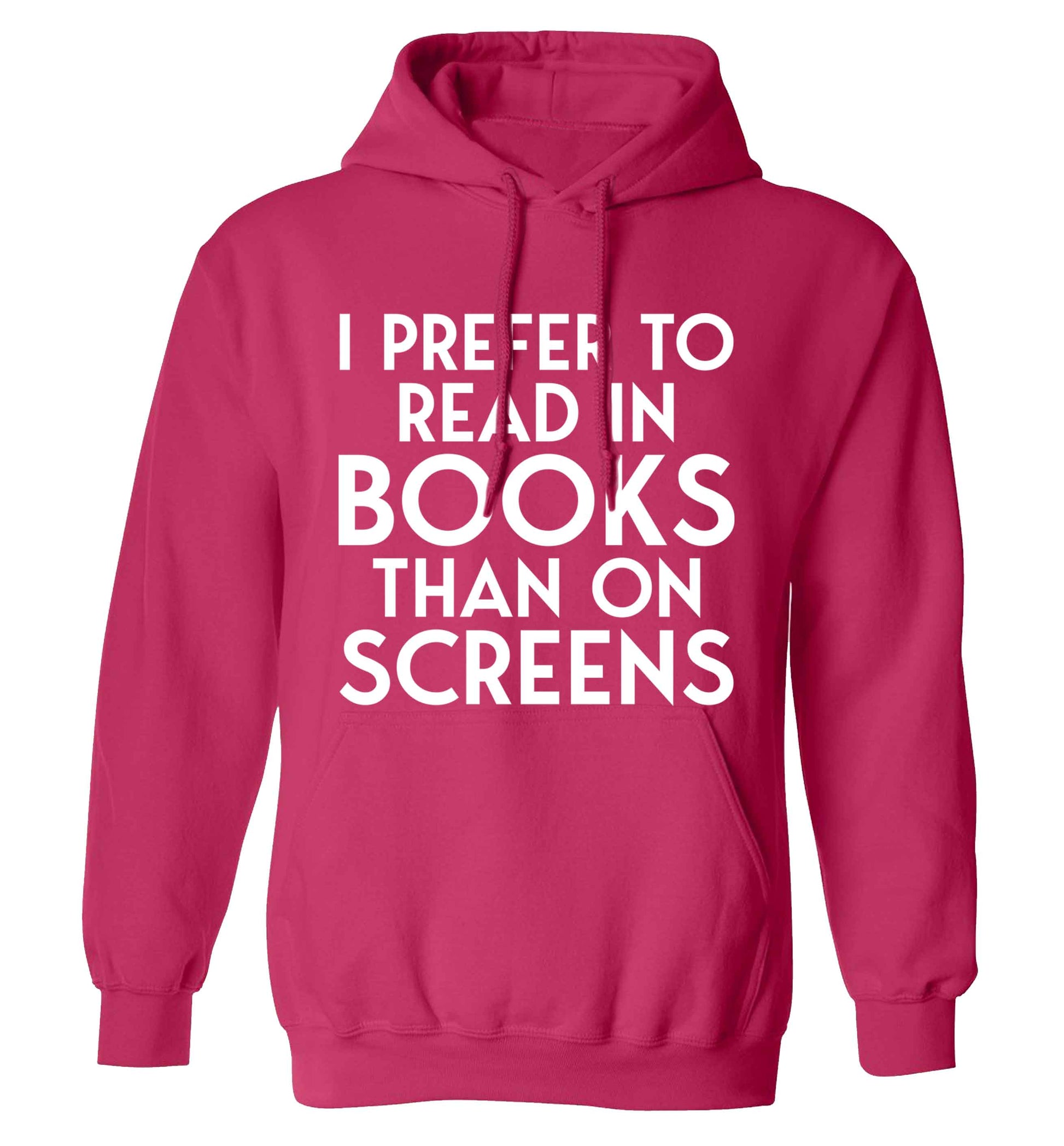 I prefer to read in books than on screens adults unisex pink hoodie 2XL