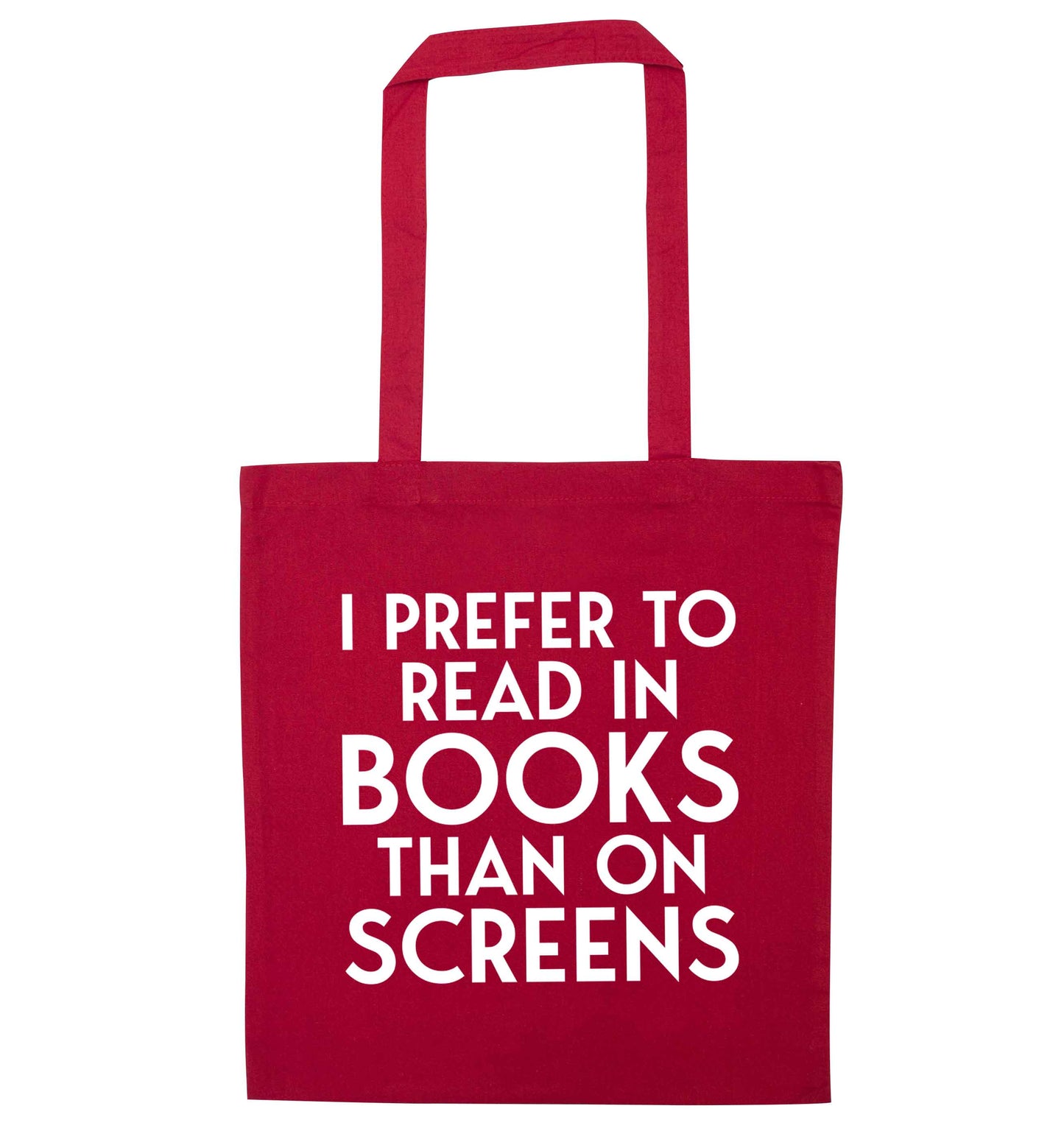 I prefer to read in books than on screens red tote bag