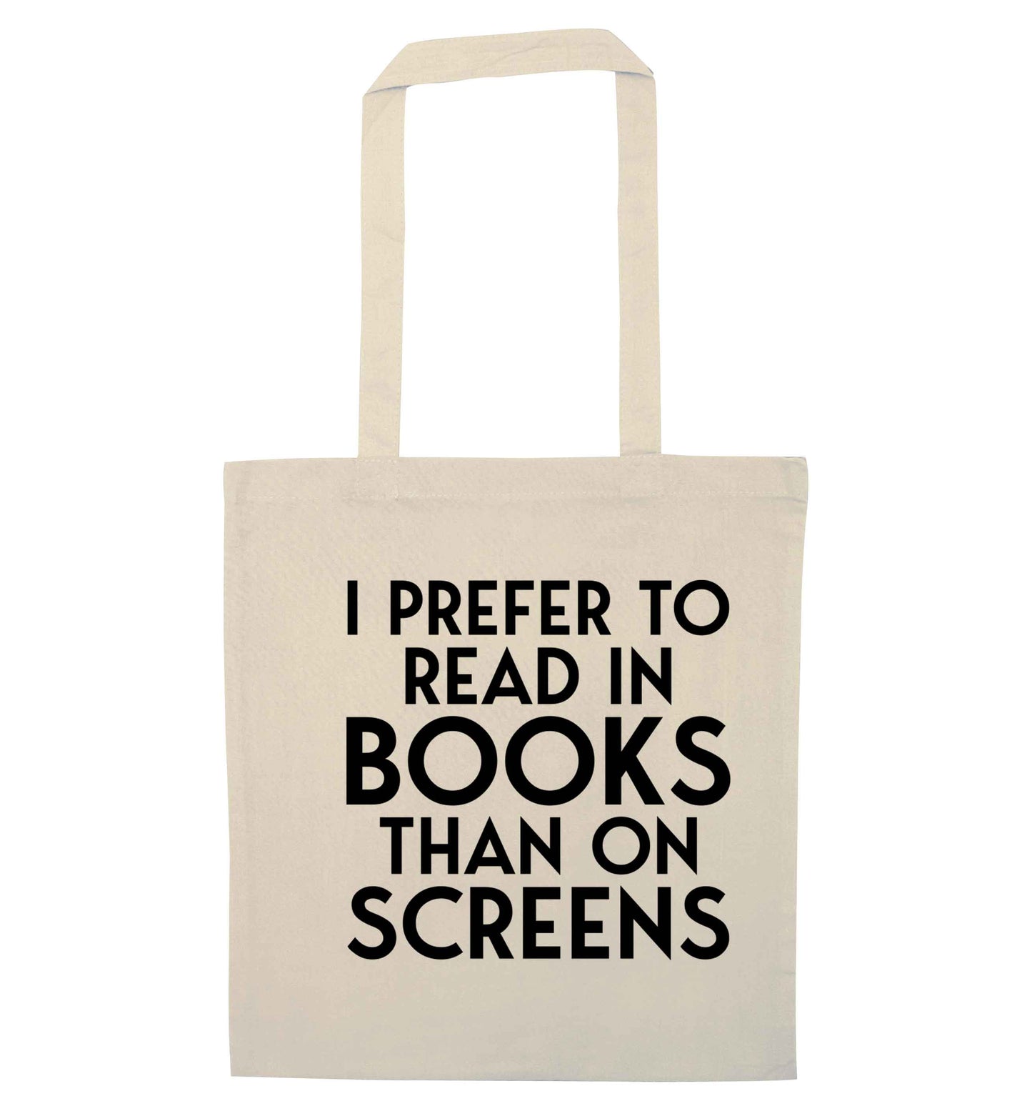 I prefer to read in books than on screens natural tote bag