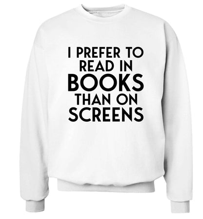 I prefer to read in books than on screens Adult's unisex white Sweater 2XL
