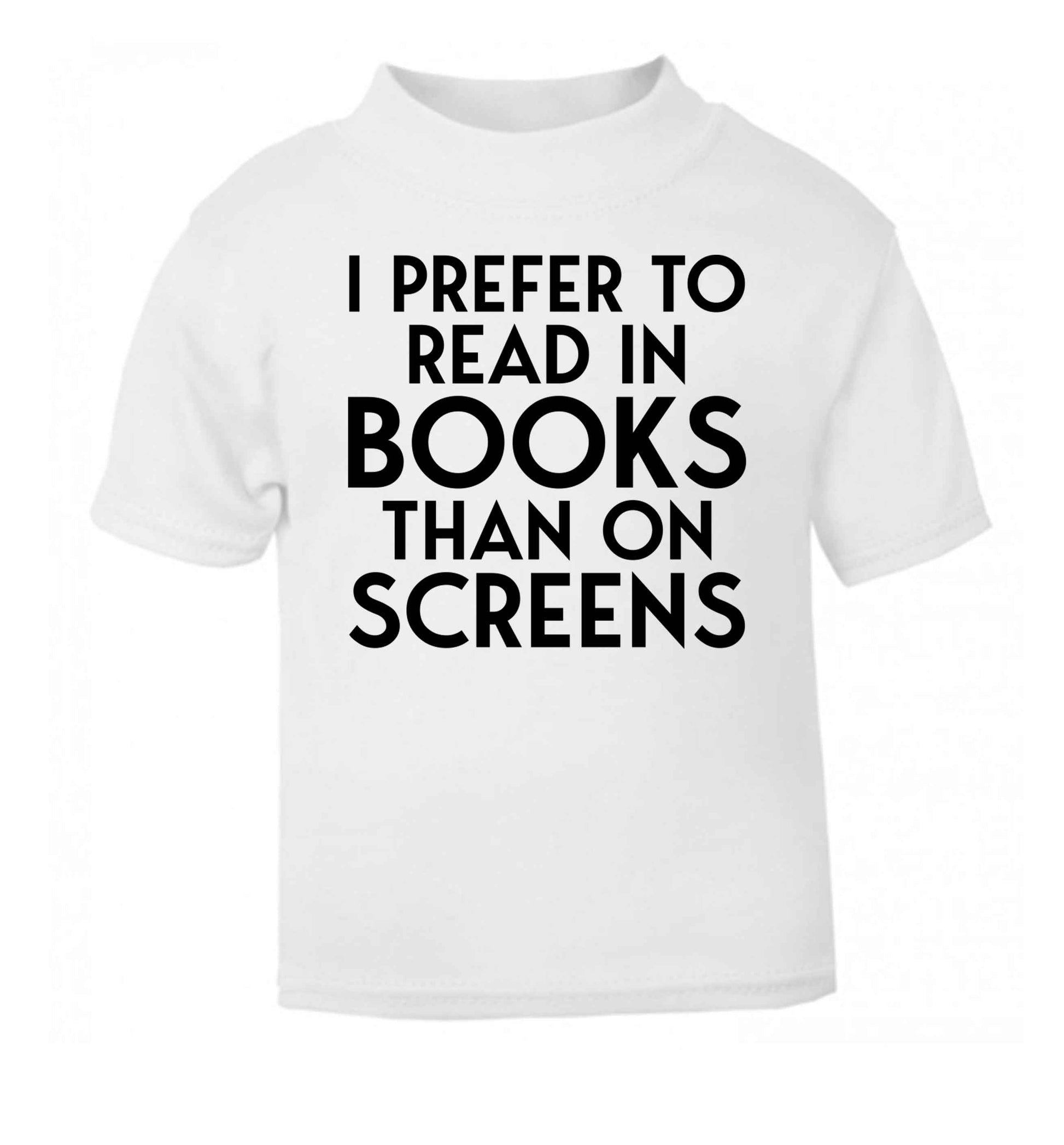 I prefer to read in books than on screens white Baby Toddler Tshirt 2 Years