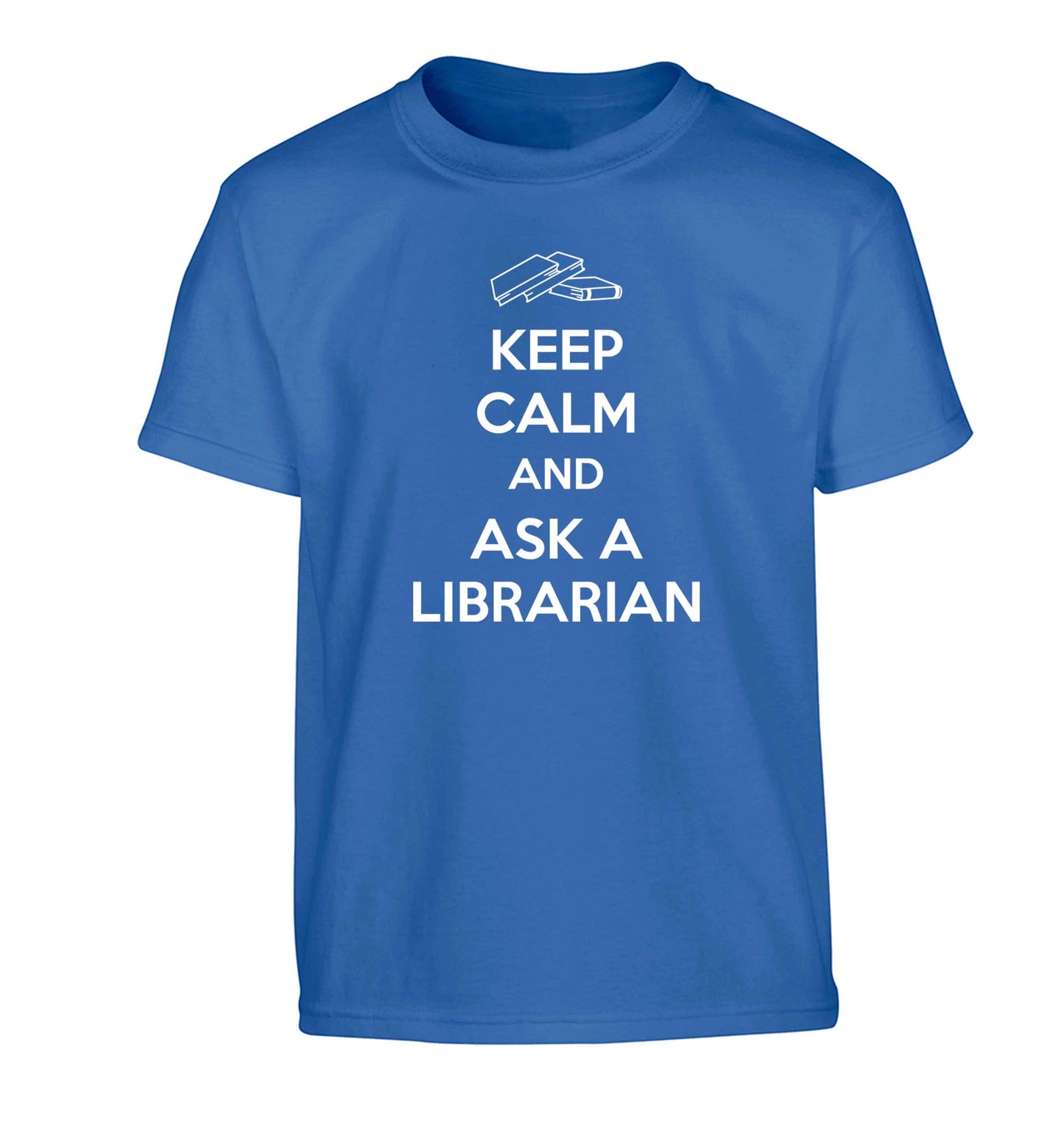 Keep calm and ask a librarian Children's blue Tshirt 12-13 Years