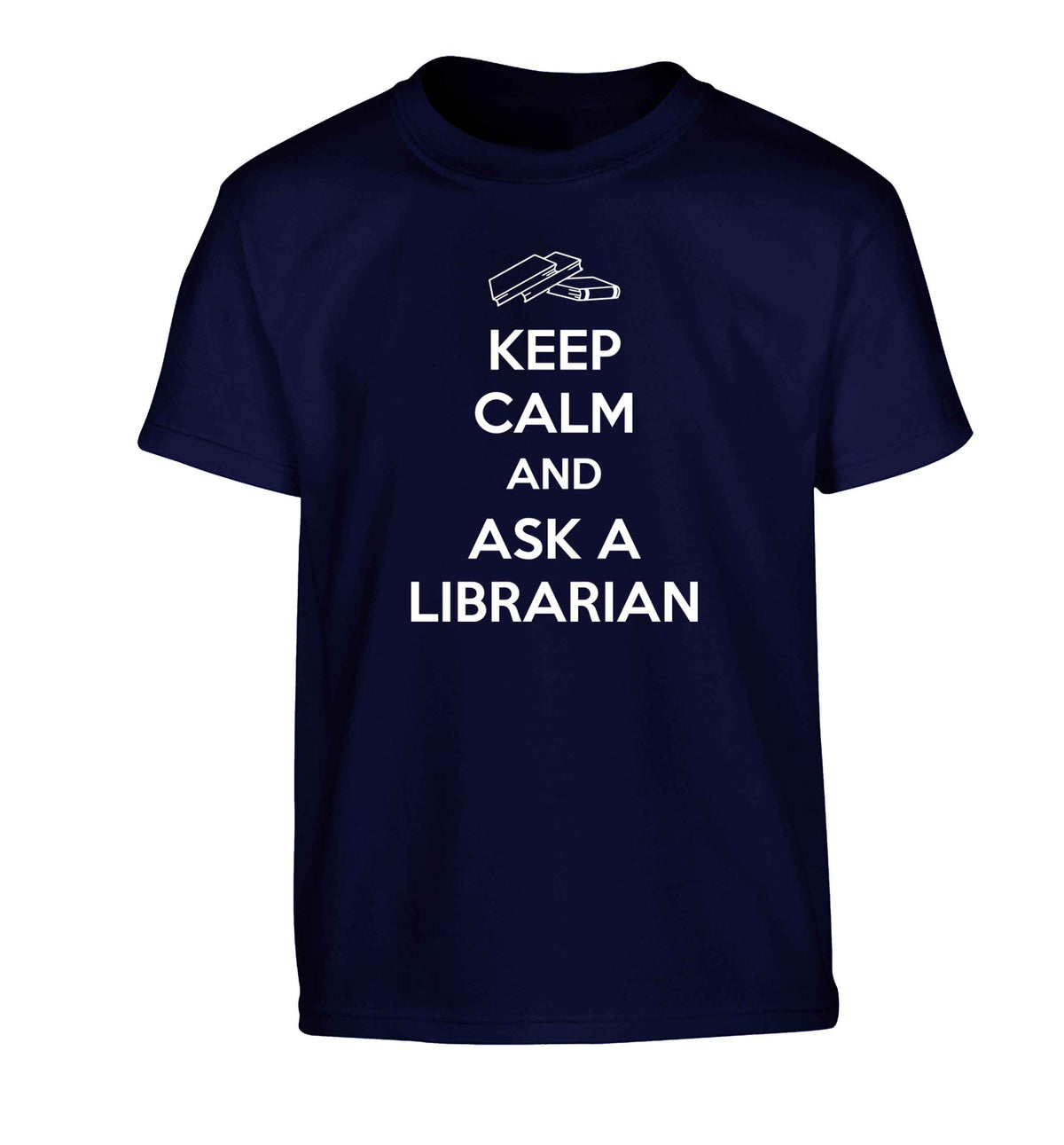 Keep calm and ask a librarian Children's navy Tshirt 12-13 Years