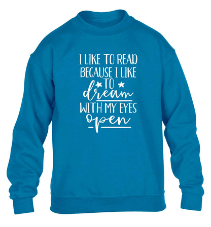 I like to read because I like to dream with my eyes open children's blue sweater 12-13 Years