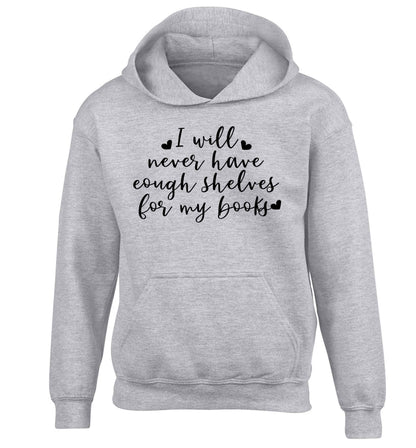 I will never have enough shelves for my books children's grey hoodie 12-13 Years