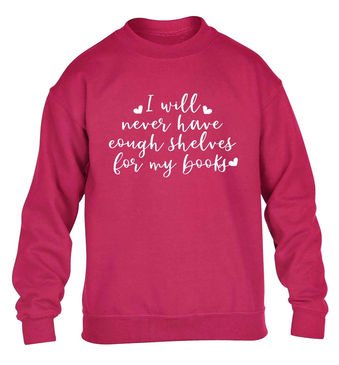 I will never have enough shelves for my books children's pink sweater 12-13 Years