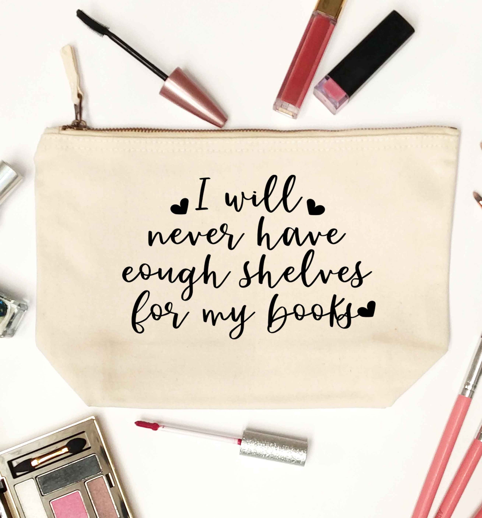 I will never have enough shelves for my books natural makeup bag